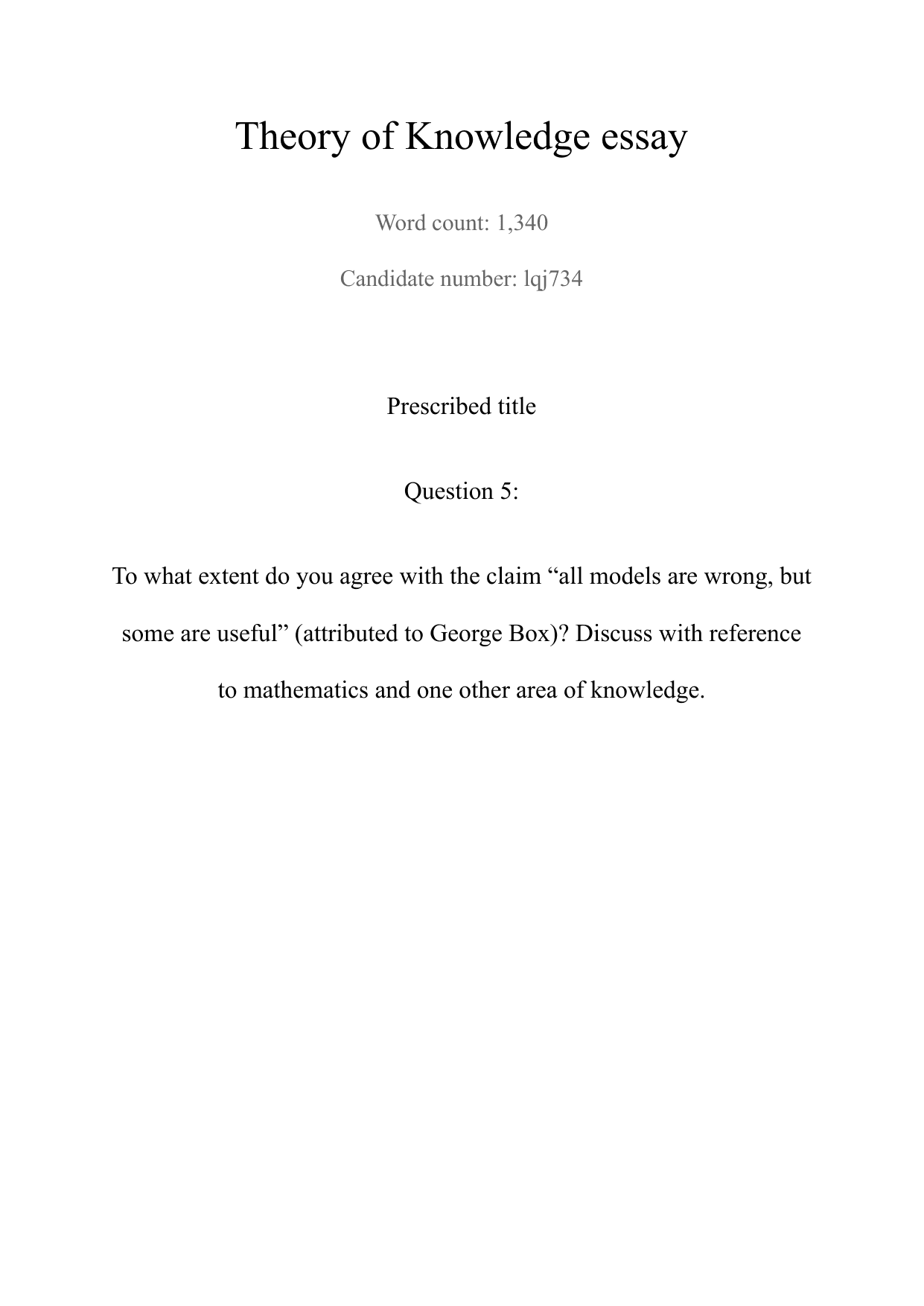 M25 #5: To what extent do you agree with the claim "all models are wrong, but some are useful" (attributed to George Box)? Discuss with reference to mathematics and one other area of knowledge. - Theory of Knowledge (TOK) TOK exemplar scored A