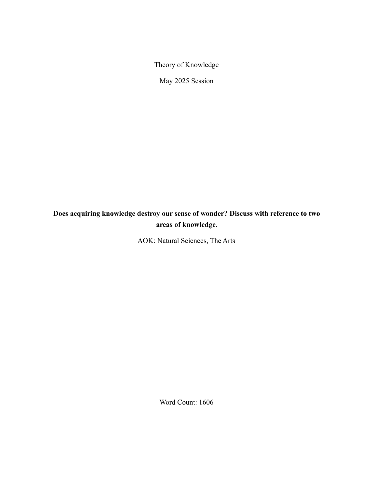 Does acquiring knowledge destroy our sense of wonder? Discuss with reference to two areas of knowledge. - Theory of Knowledge (TOK) TOK exemplar scored A