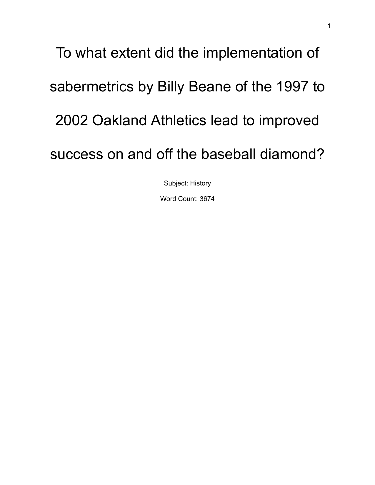 To what extent did the implementation of sabermetrics by Billy Beane of the 1997 to 2002 Oakland Athletics lead to improved success on and off the baseball diamond? - History EE exemplar scored C