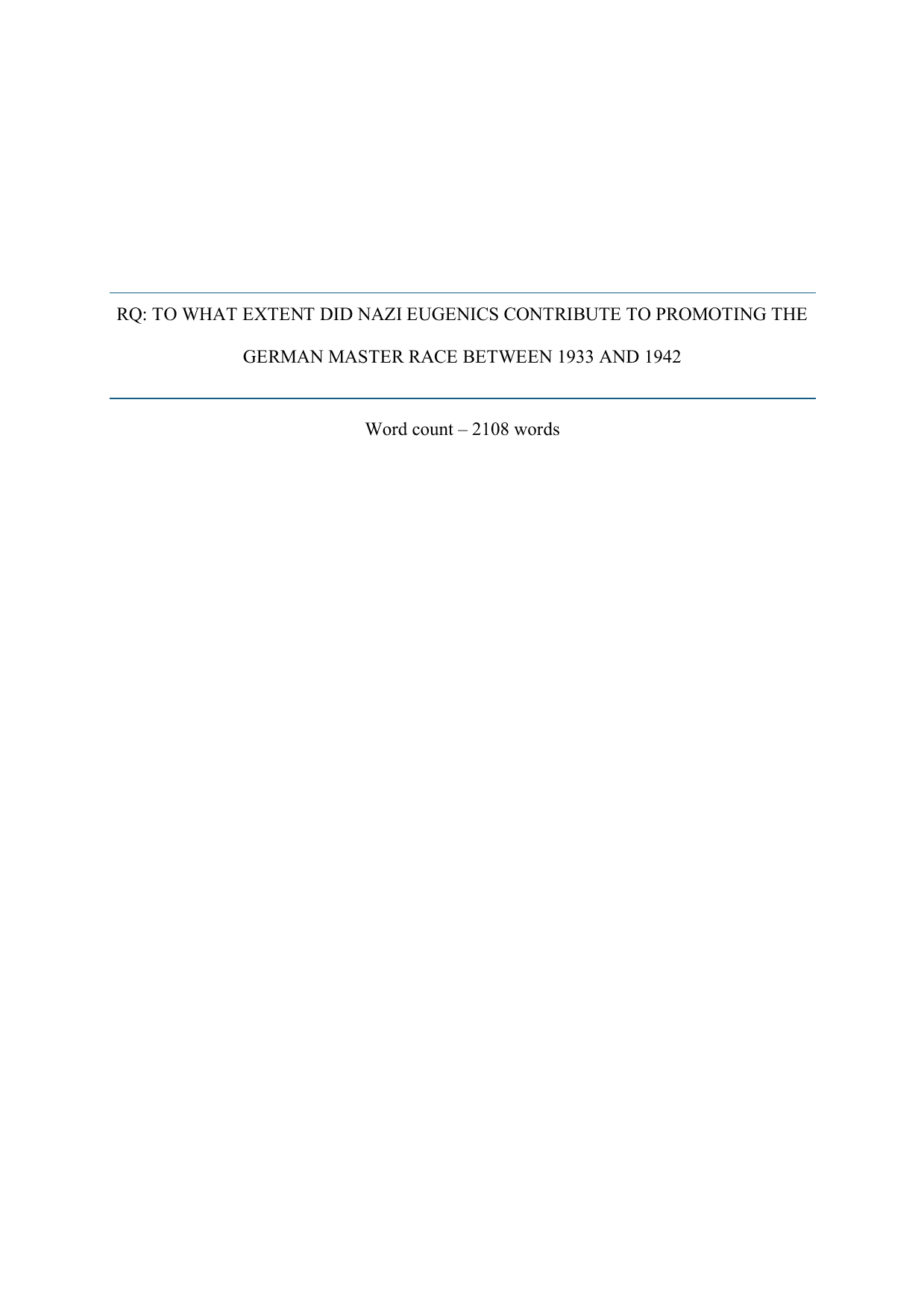 TO WHAT EXTENT DID NAZI EUGENICS CONTRIBUTE TO PROMOTING THE
GERMAN MASTER RACE BETWEEN 1933 AND 1942 - History IA exemplar scored 4
