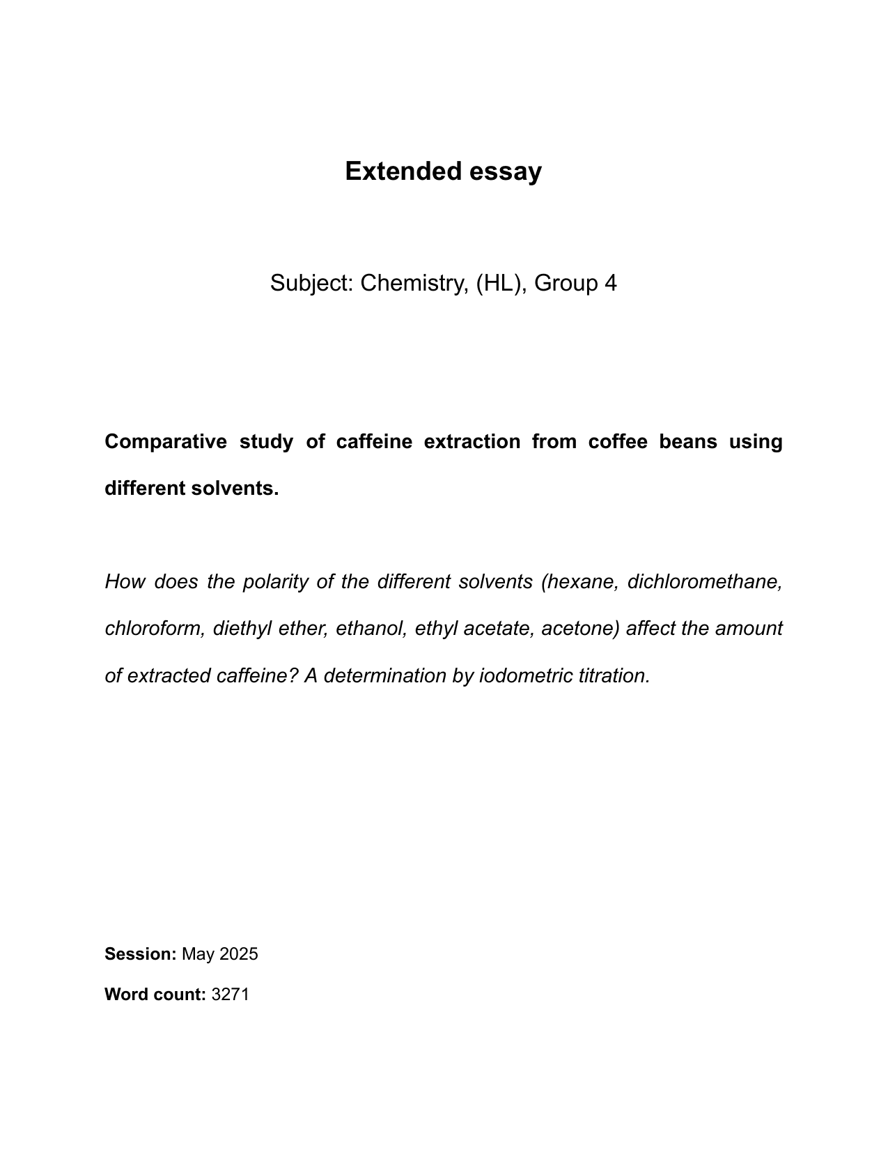 How does the polarity of the different solvents (hexane, dichloromethane, chloroform, diethyl ether, ethanol, ethyl acetate, acetone) affect the amount of extracted caffeine? A determination by iodometric titration. - Chemistry EE exemplar scored C