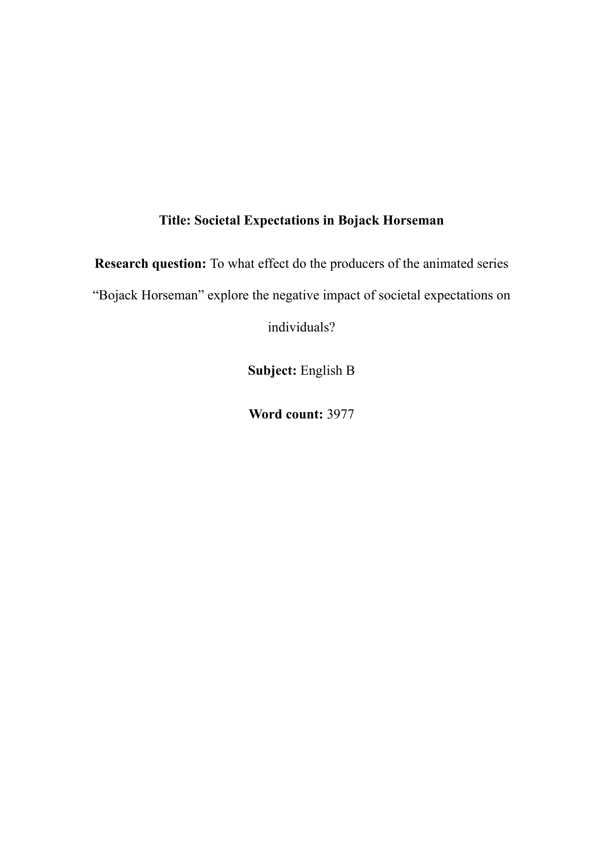 To what effect do the producers of the animated series “Bojack Horseman” explore the negative impact of societal expectations on individuals? - English B EE exemplar scored C