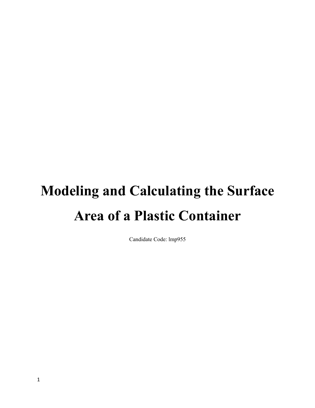 Modeling and Calculating the Surface 
Area of a Plastic Container - Mathematics Analysis and Approaches (AA) IA exemplar scored 5