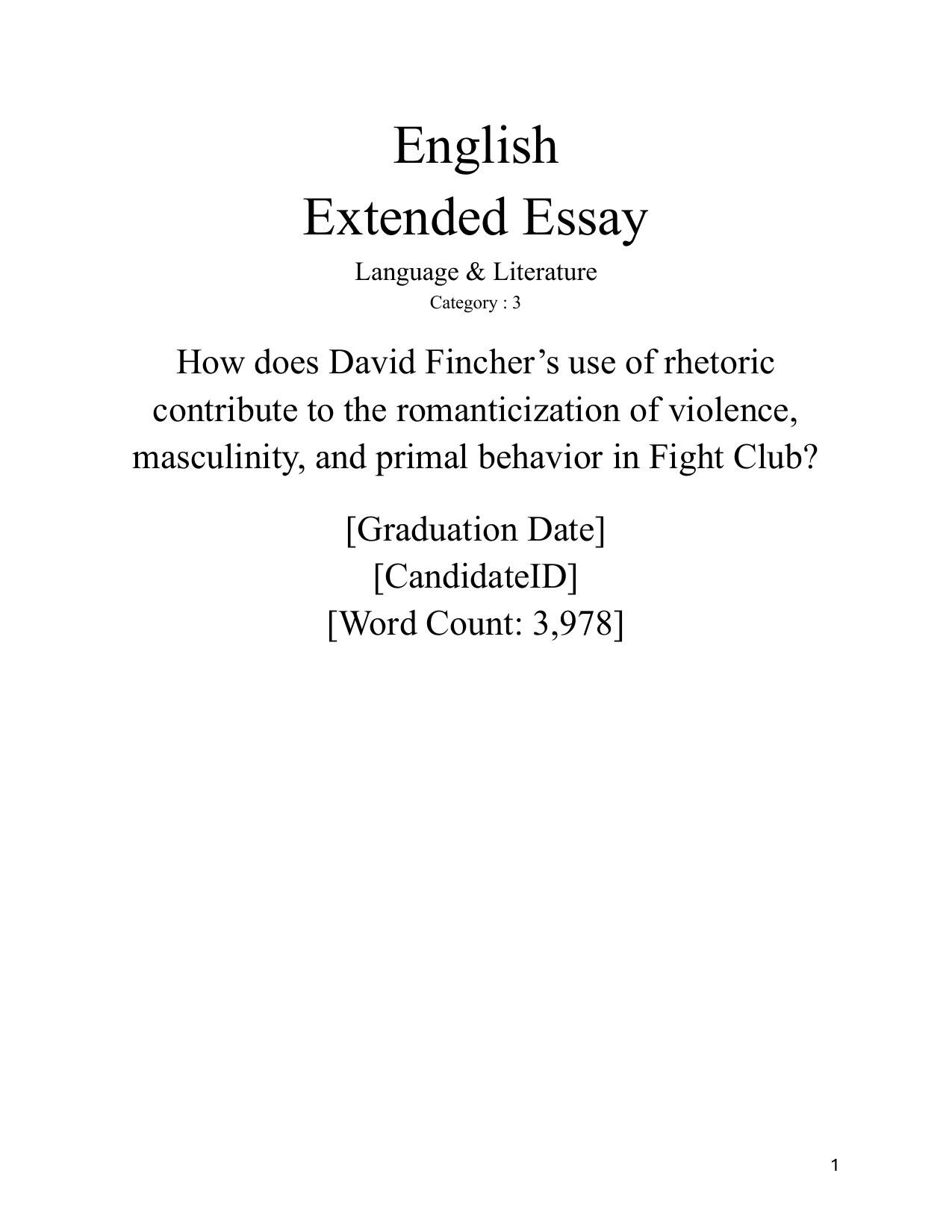 How does David Fincher’s use of rhetoric
contribute to the romanticization of violence,
masculinity, and primal behavior in Fight Club? - English A Lang & Lit EE exemplar scored B