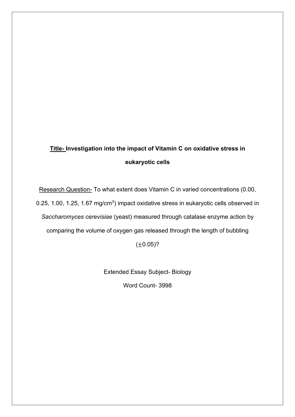 To what extent does Vitamin C in varied concentrations (0.00, 0.25, 1.00, 1.25, 1.67 mg/cm3) impact oxidative stress in eukaryotic cells observed in Saccharomyces cerevisiae (yeast) measured through catalase enzyme action by comparing the volume of oxygen gas released through the length of bubbling(±0.05)? - Biology EE exemplar scored A