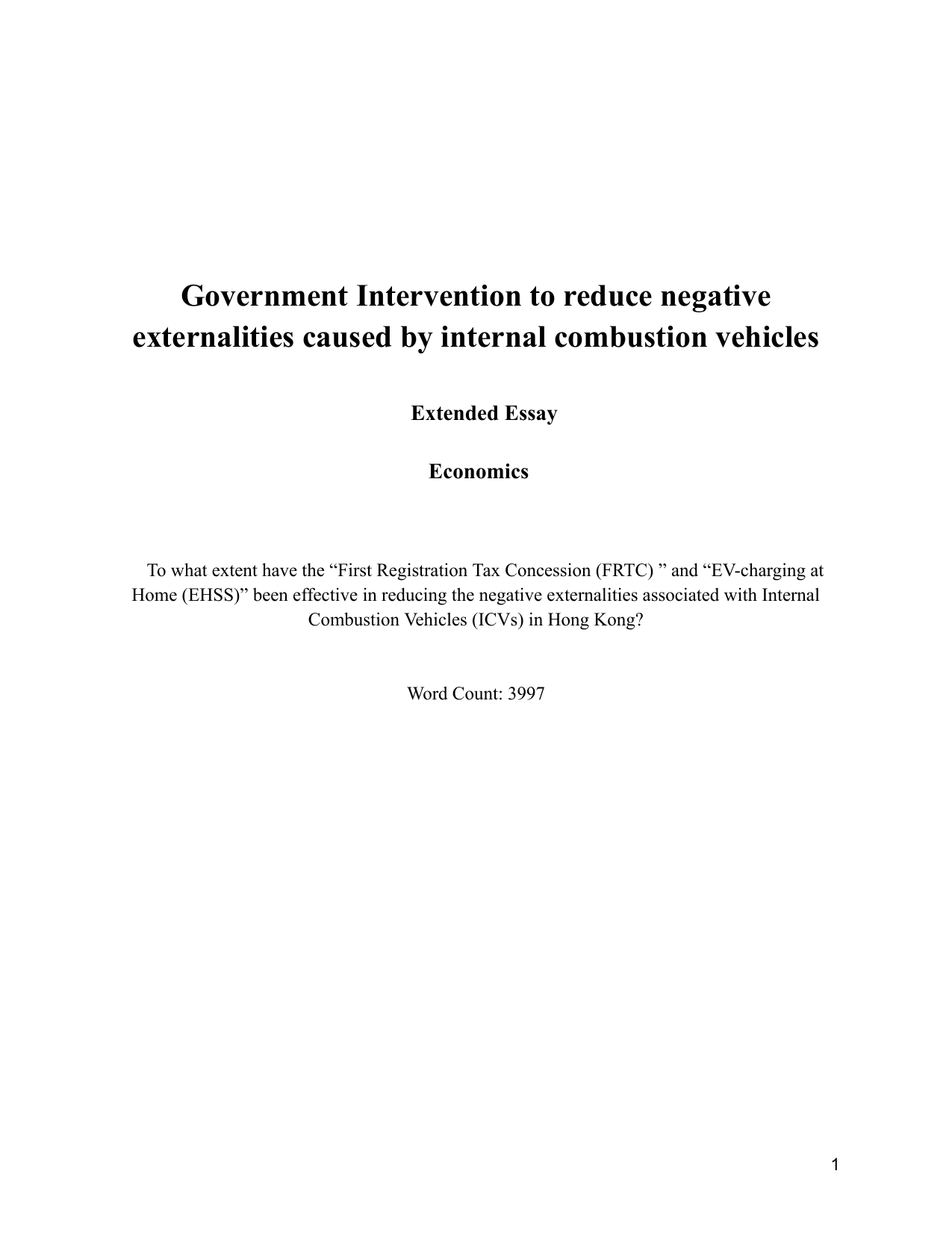 To what extent have the “First Registration Tax Concession (FRTC) ” and “EV-charging at Home (EHSS)” been effective in reducing the negative externalities associated with Internal Combustion Vehicles (ICVs) in Hong Kong? - Economics EE exemplar scored B