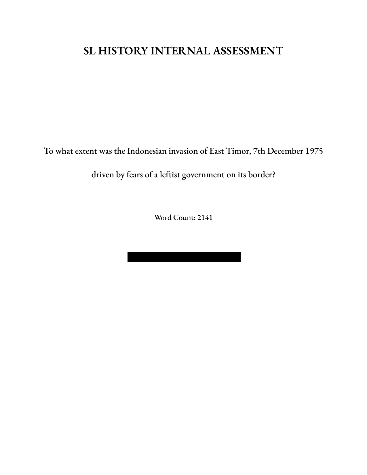 To what extent was the Indonesian invasion of East Timor, 7th December 1975
driven by fears of a leftist government on its border? - History IA exemplar scored 7