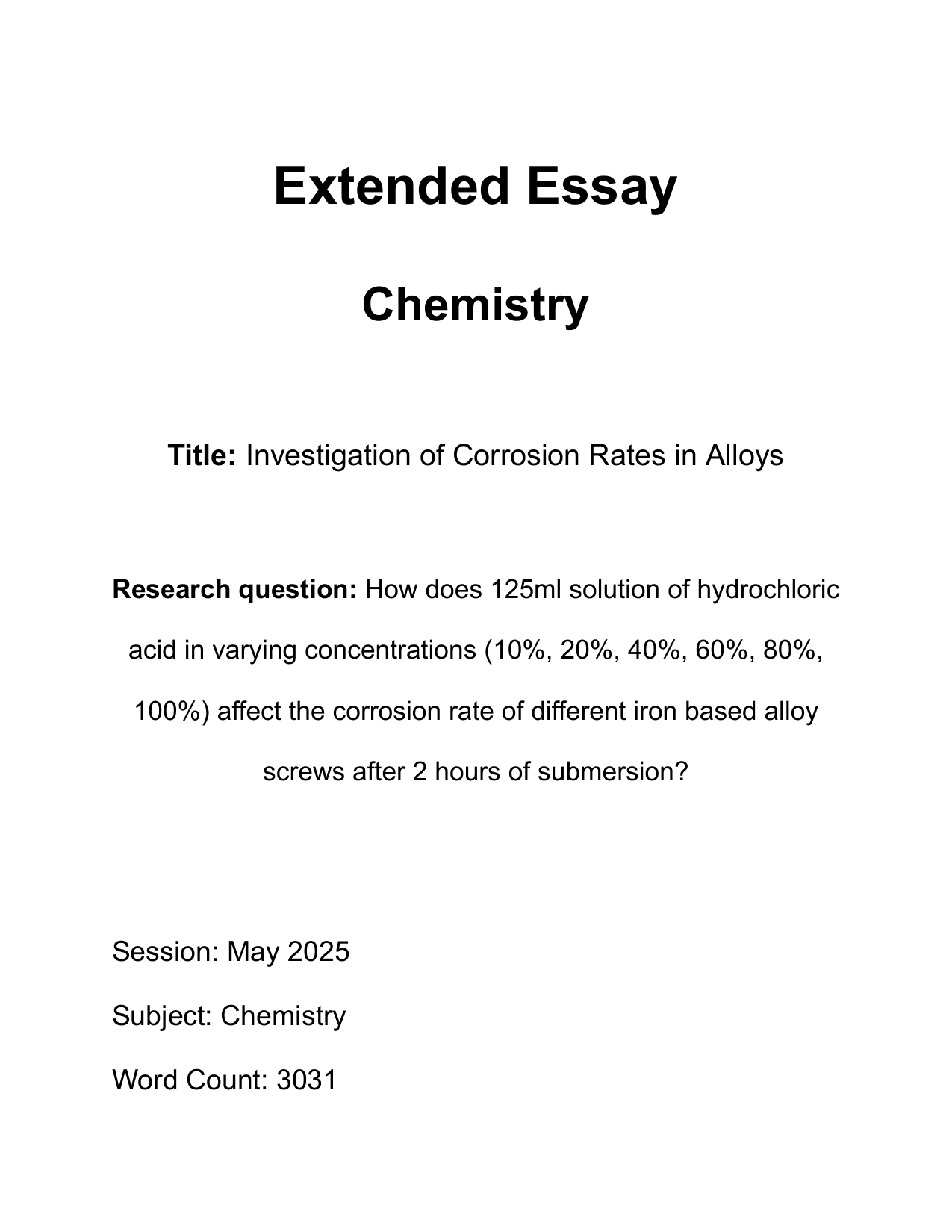 How does 125ml solution of hydrochloric acid in varying concentrations (10%, 20%, 40%, 60%, 80%, 100%) affect the corrosion rate of different iron based alloy screws after 2 hours of submersion? - Chemistry EE exemplar scored B