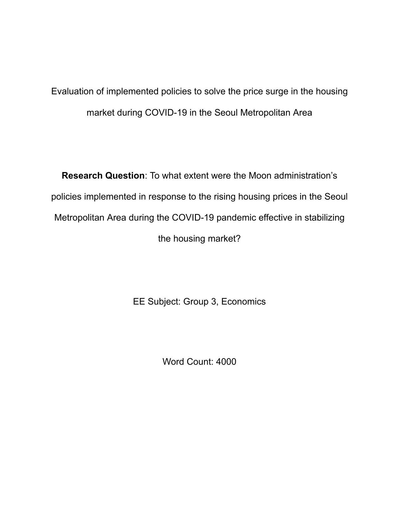 To what extent were the Moon administration’s policies implemented in response to the rising housing prices in the Seoul Metropolitan Area during the COVID-19 pandemic effective in stabilizing the housing market? - Economics EE exemplar scored B