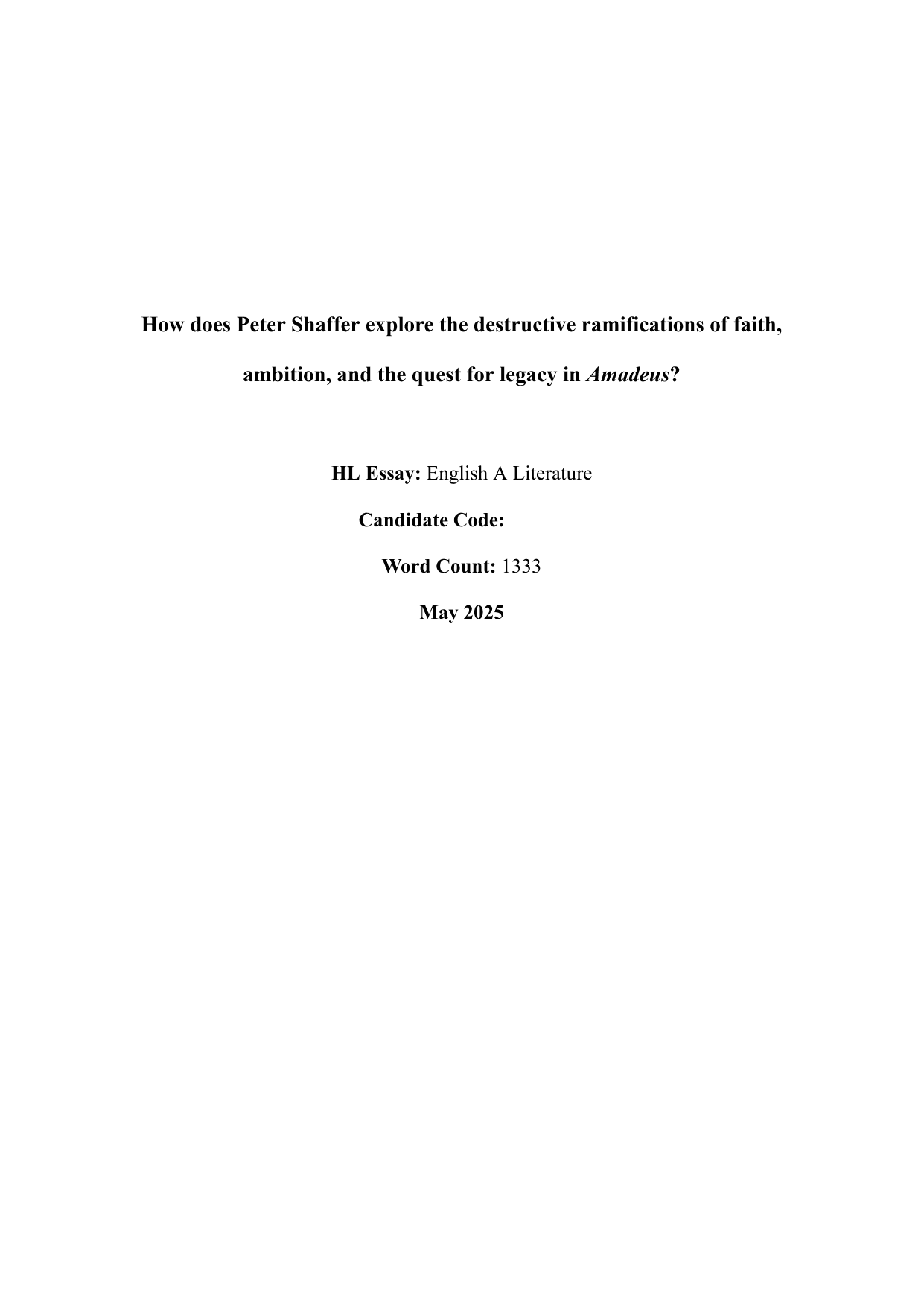 How does Peter Shaffer explore the destructive ramifications of faith,
ambition, and the quest for legacy in Amadeus? - English A Lit IA exemplar scored 4