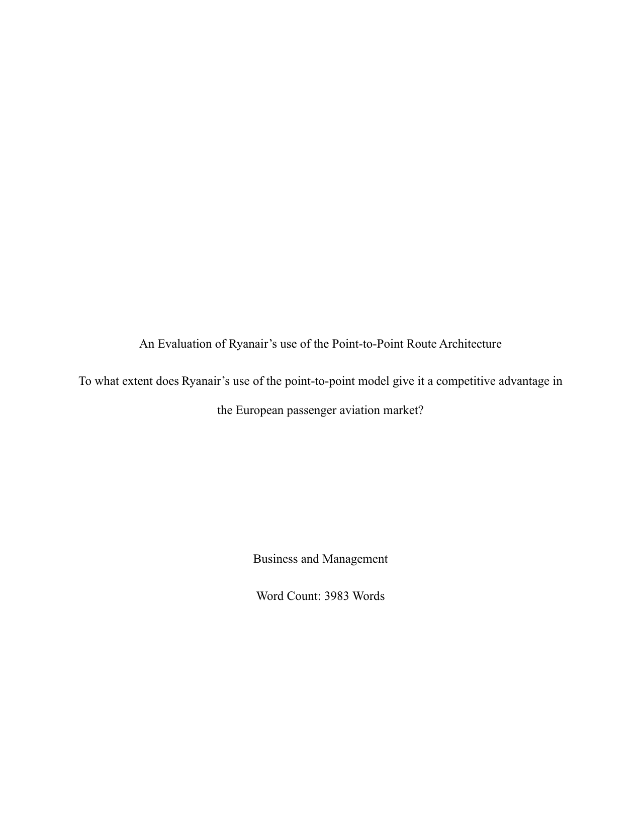 To what extent does Ryanair’s use of the point-to-point model give it a competitive advantage in the European passenger aviation market? - Business Management EE exemplar scored A