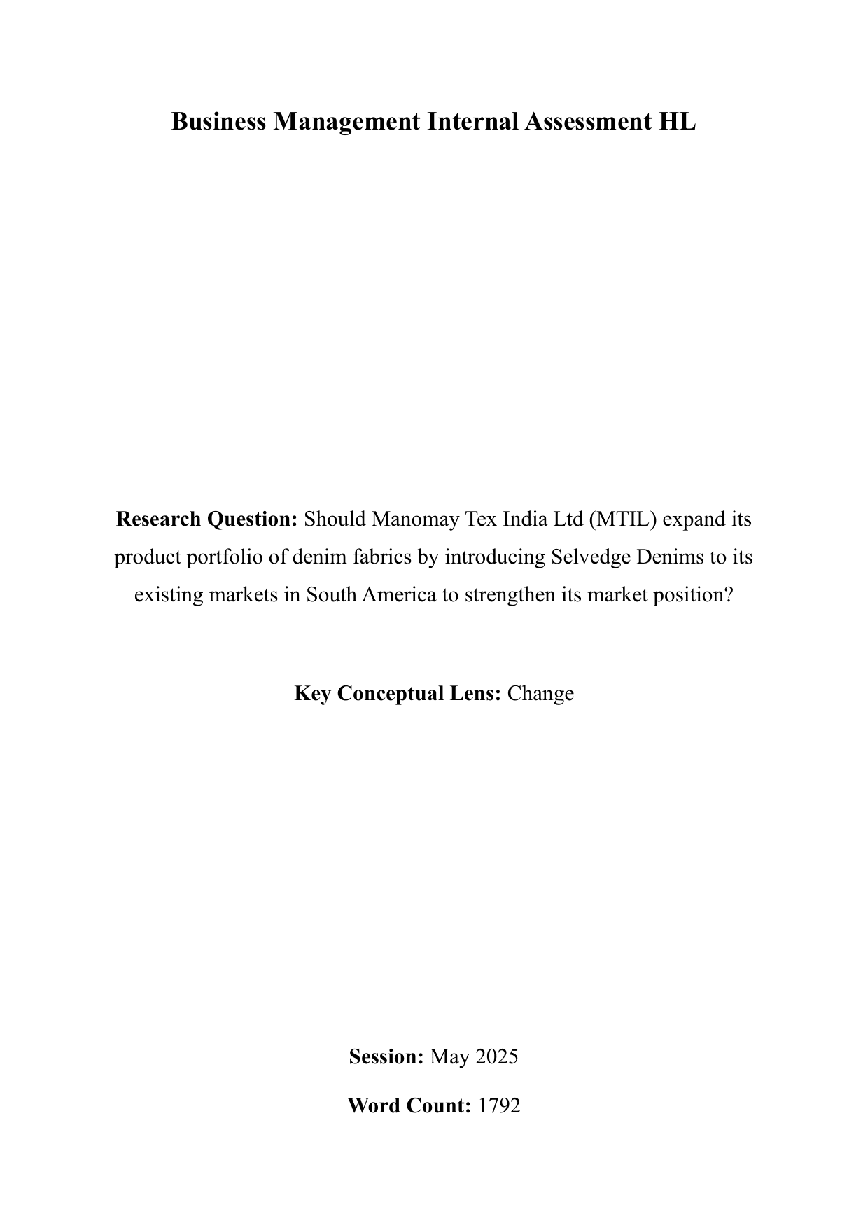 Should Manomay Tex India Ltd (MTIL) expand its
product portfolio of denim fabrics by introducing Selvedge Denims to its
existing markets in South America to strengthen its market position? - Business Management IA exemplar scored 6