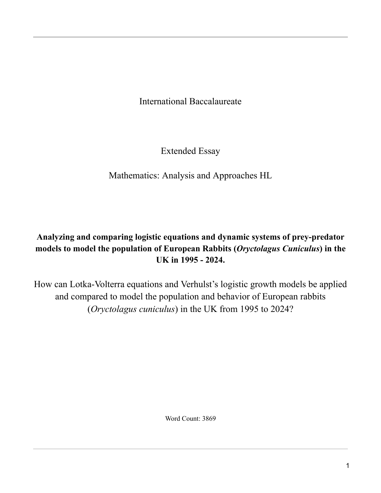 How can Lotka-Volterra equations and Verhulst’s logistic growth models be applied and compared to model the population and behavior of European rabbits (Oryctolagus cuniculus) in the UK from 1995 to 2024? - Mathematics Analysis and Approaches (AA) EE exemplar scored A