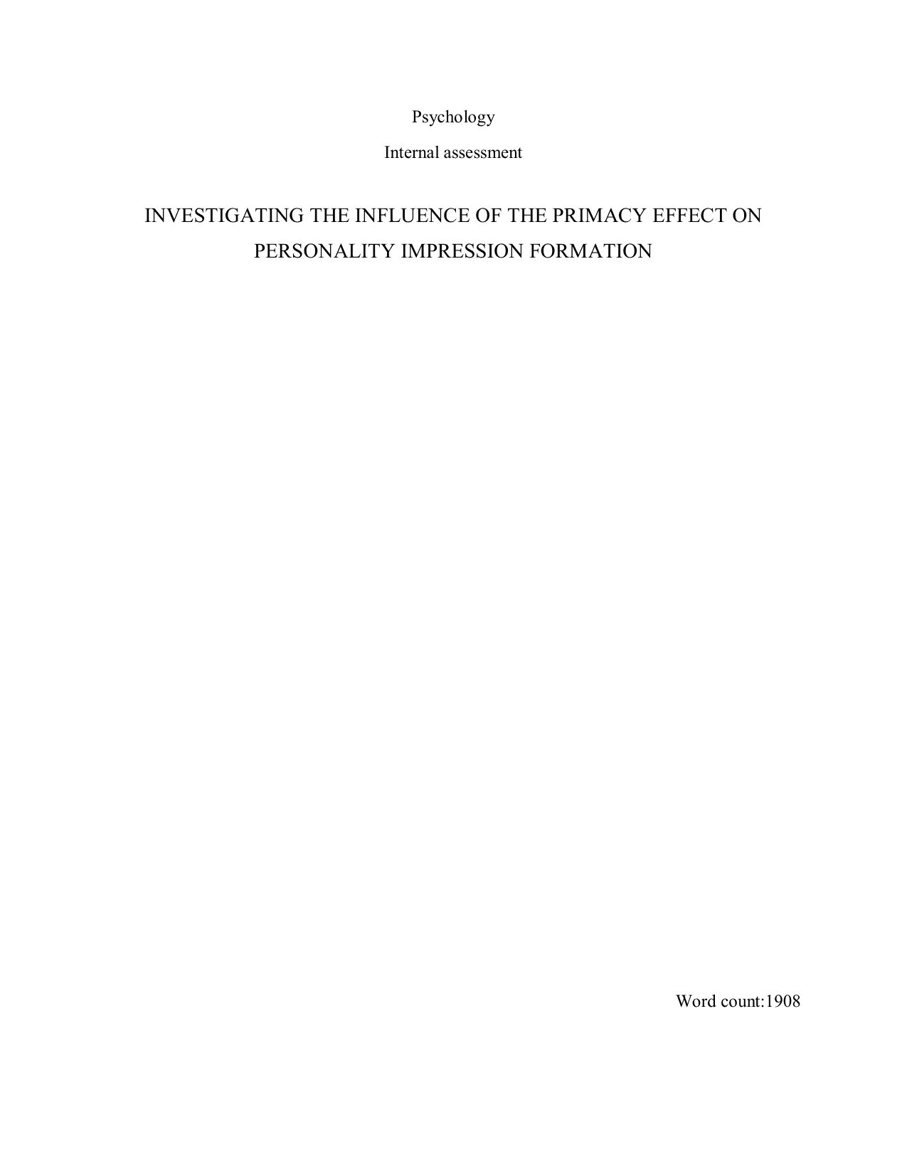 INVESTIGATING THE INFLUENCE OF THE PRIMACY EFFECT ON PERSONALITY IMPRESSION FORMATION - Psychology IA exemplar scored 6