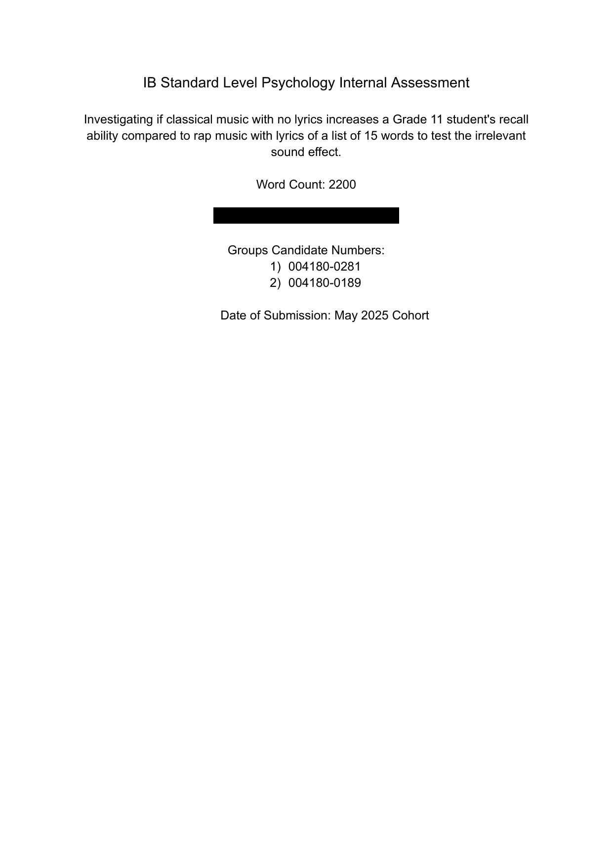 Investigating if classical music with no lyrics increases a Grade 11 student's recall ability compared to rap music with lyrics of a list of 15 words to test the irrelevant sound effect. - Psychology IA exemplar scored 7