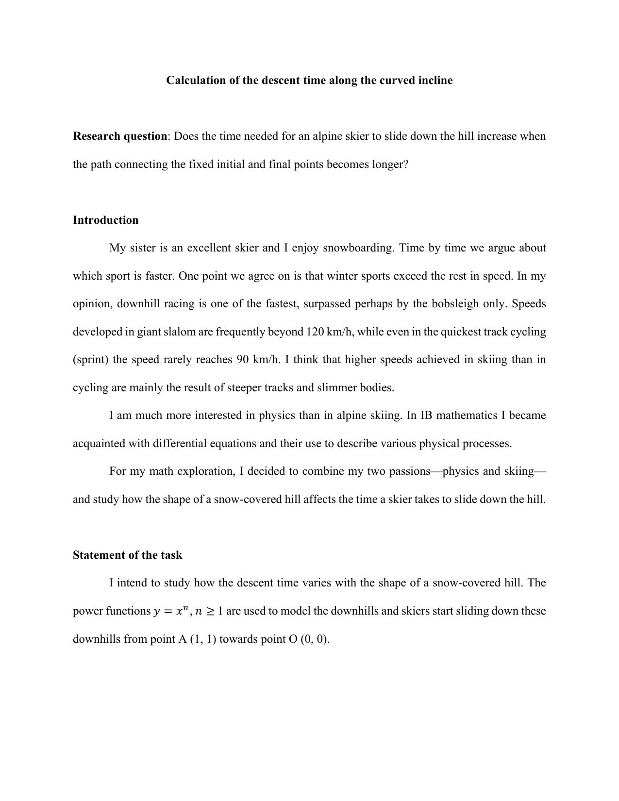 Does the time needed for an alpine skier to slide down the hill increase when the path connecting the fixed initial and final points becomes longer? - Mathematics Analysis and Approaches (AA) EE exemplar scored B