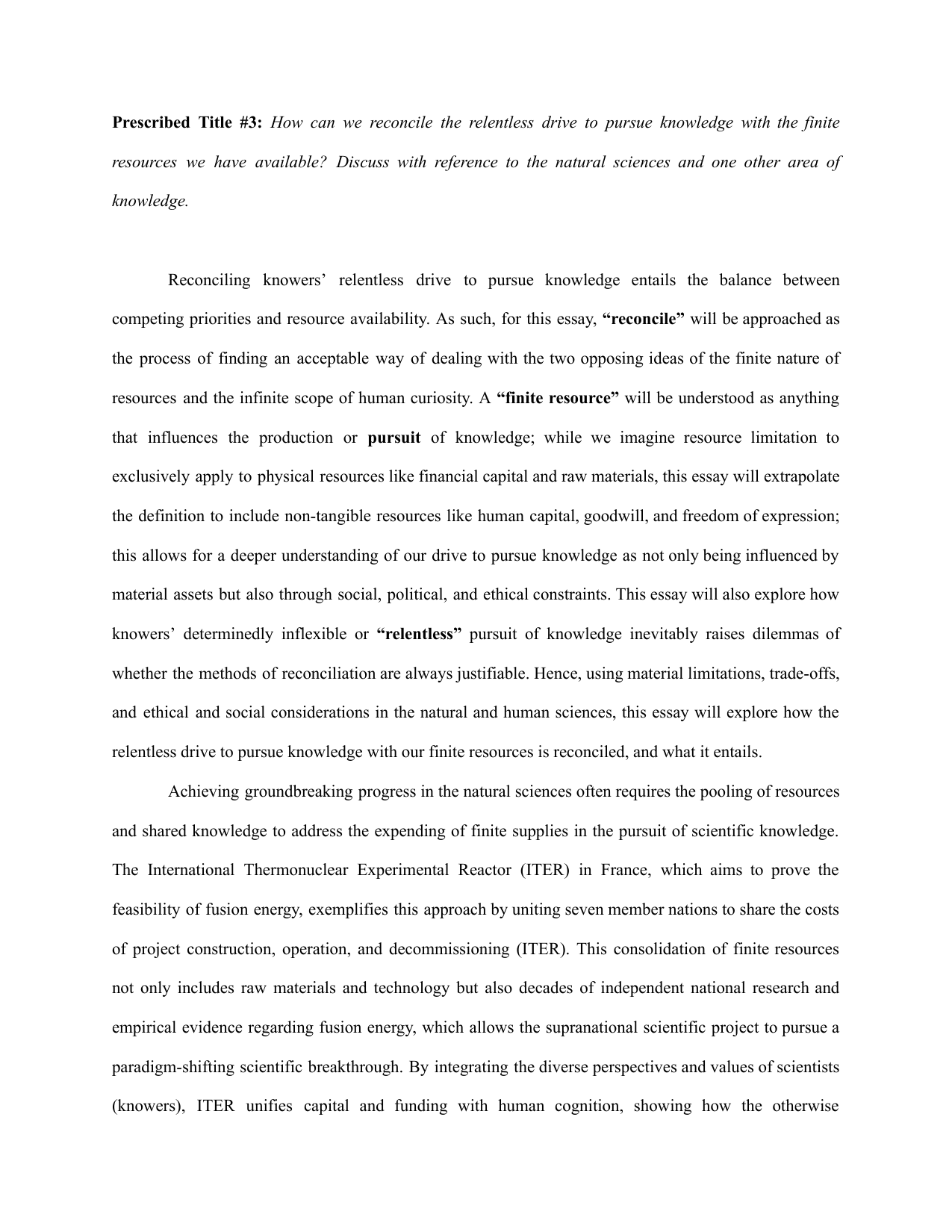 How can we reconcile the relentless drive to pursue knowledge with the finite resources we have available? Discuss with reference to the natural sciences and one other area of knowledge. - Theory of Knowledge (TOK) TOK exemplar scored A
