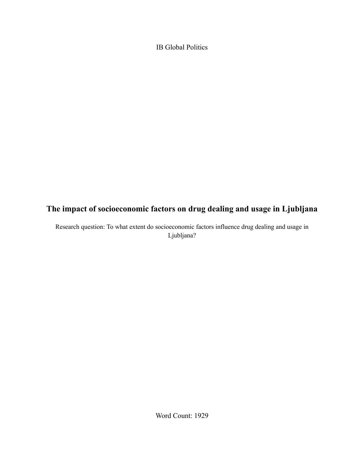 To what extent do socioeconomic factors influence drug dealing and usage in
Ljubljana? - Global Politics IA exemplar scored 6