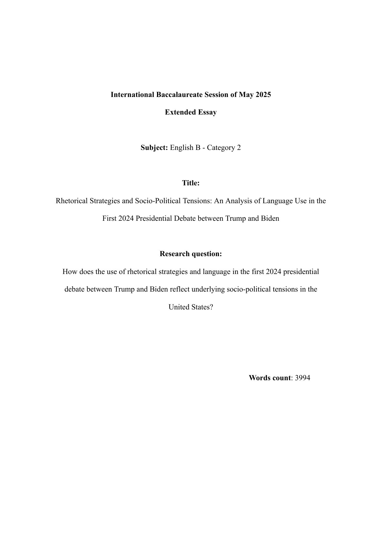 How does the use of rhetorical strategies and language in the first 2024 presidential
debate between Trump and Biden reflect underlying socio-political tensions in the
United States? - English B EE exemplar scored A