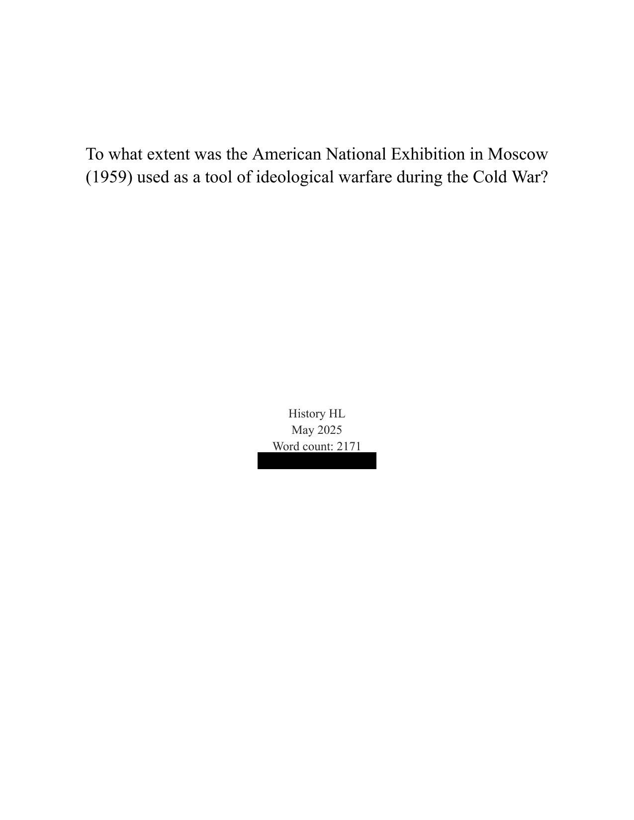 To what extent was the American National Exhibition in Moscow (1959) used as a tool of ideological warfare during the Cold War? - History IA exemplar scored 6