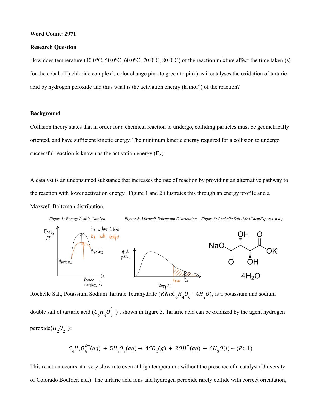 How does temperature (40.0°C, 50.0°C, 60.0°C, 70.0°C, 80.0°C) of the reaction mixture affect the time taken (s) for the cobalt (II) chloride complex’s color change pink to green to pink) as it catalyses the oxidation of tartaric acid by hydrogen peroxide and thus what is the activation energy (kJmol-1) of the reaction? - Chemistry IA exemplar scored 7