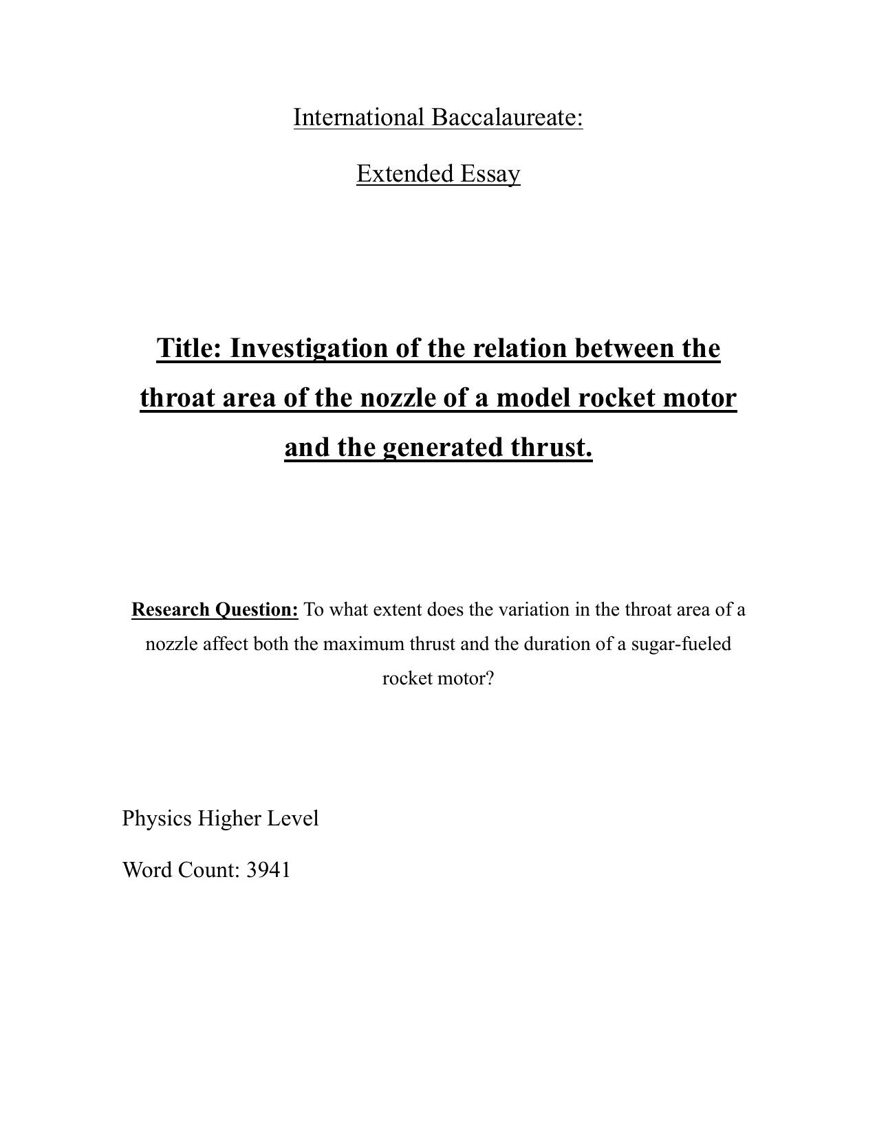 To what extent does the variation in the throat area of a
nozzle affect both the maximum thrust and the duration of a sugar-fueled
rocket motor? - Physics EE exemplar scored B