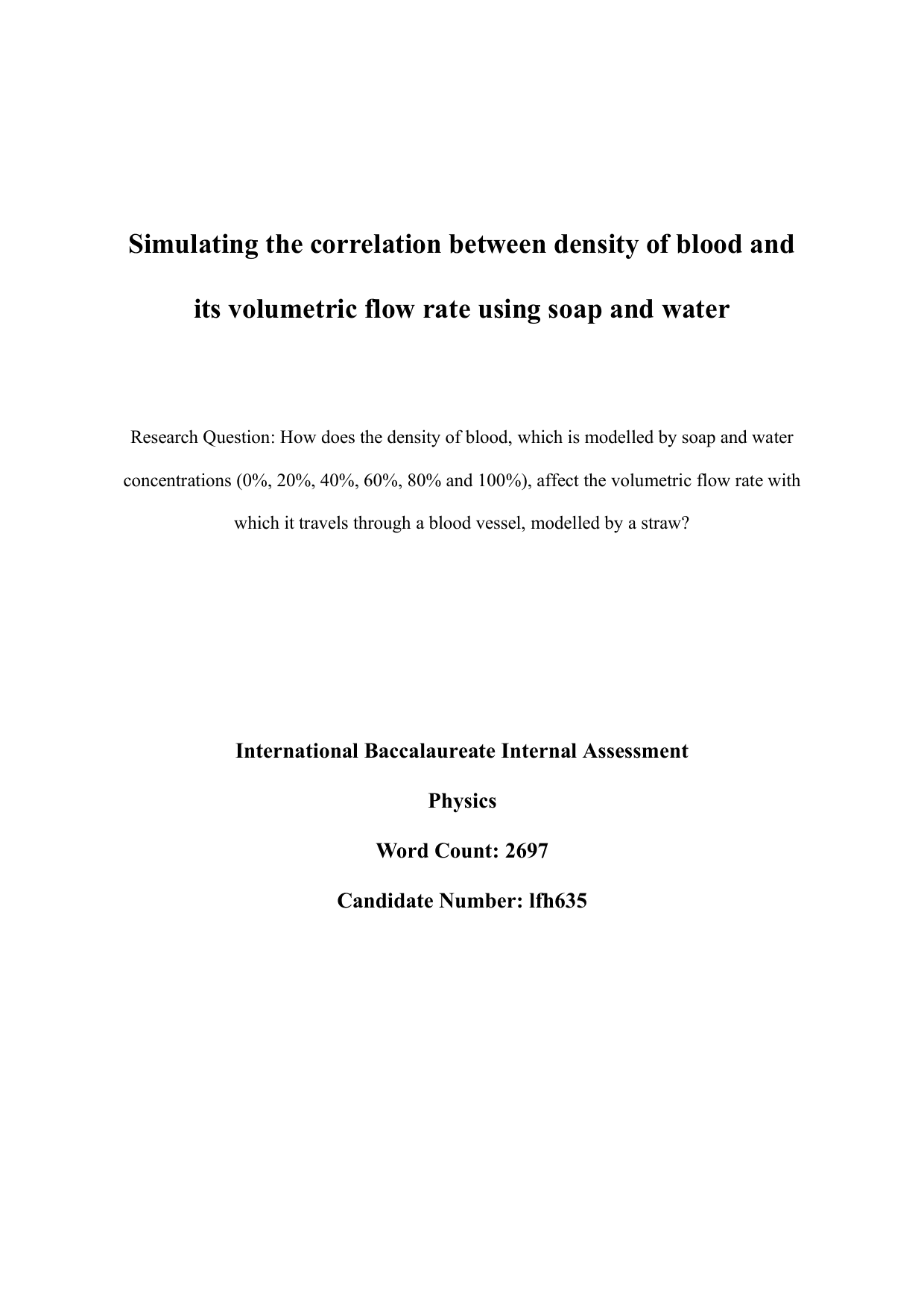 How does the density of blood, which is modelled by soap and water concentrations (0%, 20%, 40%, 60%, 80% and 100%), affect the volumetric flow rate with which it travels through a blood vessel, modelled by a straw? - Physics IA exemplar scored 5