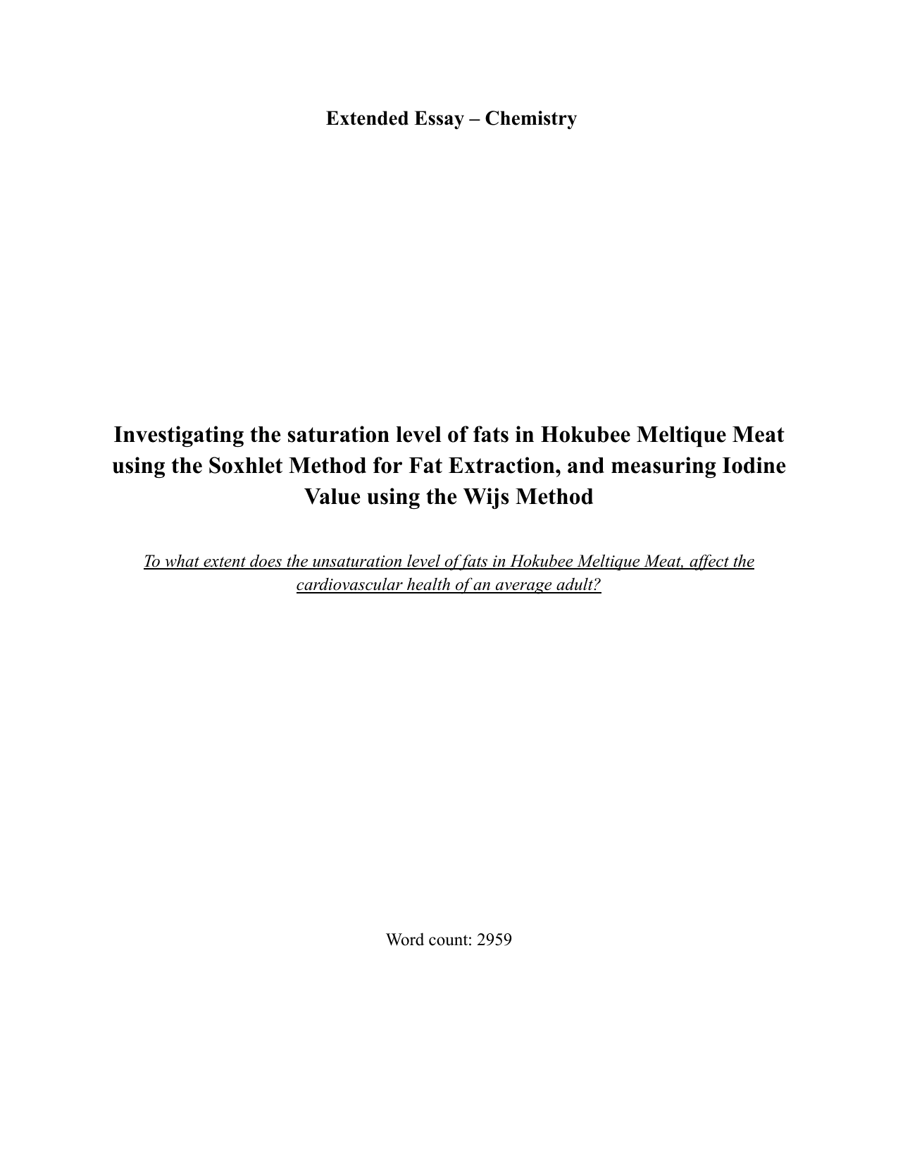 To what extent does the unsaturation level of fats in Hokubee Meltique Meat, affect the cardiovascular health of an average adult? - Chemistry EE exemplar scored C