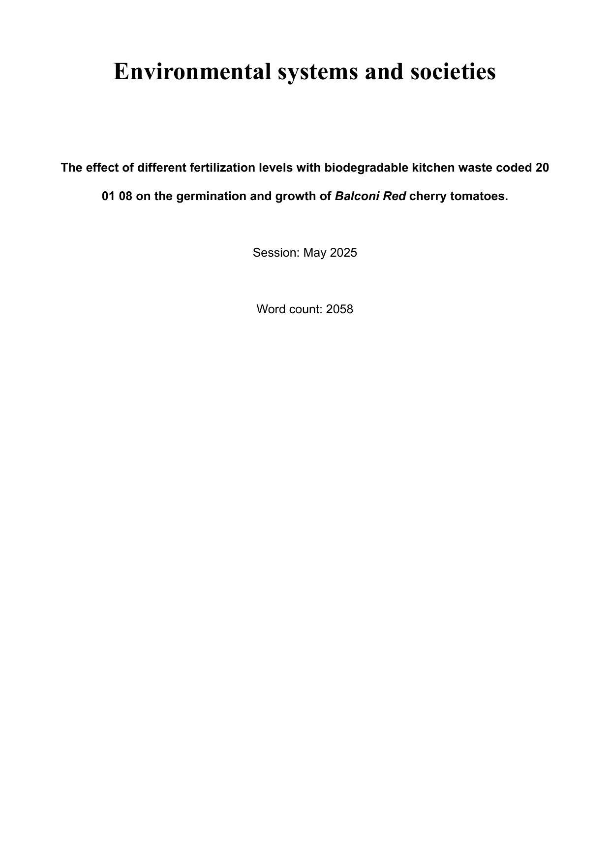 The effect of different fertilization levels with biodegradable kitchen waste coded 20 01 08 on the germination and growth of Balconi Red cherry tomatoes. - Environmental systems and societies (ESS - Old) IA exemplar scored 4
