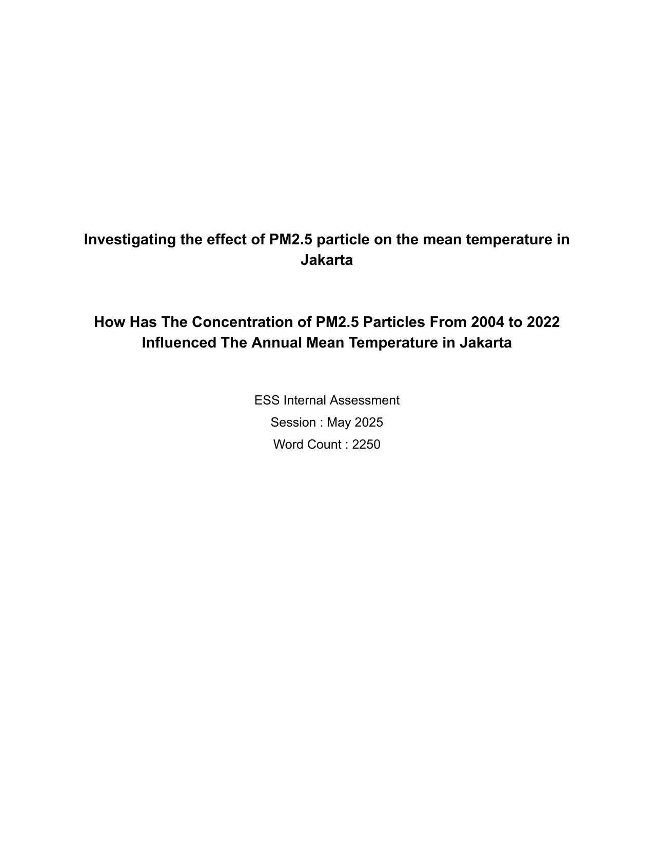 How Has The Concentration of PM2.5 Particles From 2004 to 2022 Influenced The Annual Mean Temperature in Jakarta - Environmental systems and societies (ESS - Old) IA exemplar scored 6