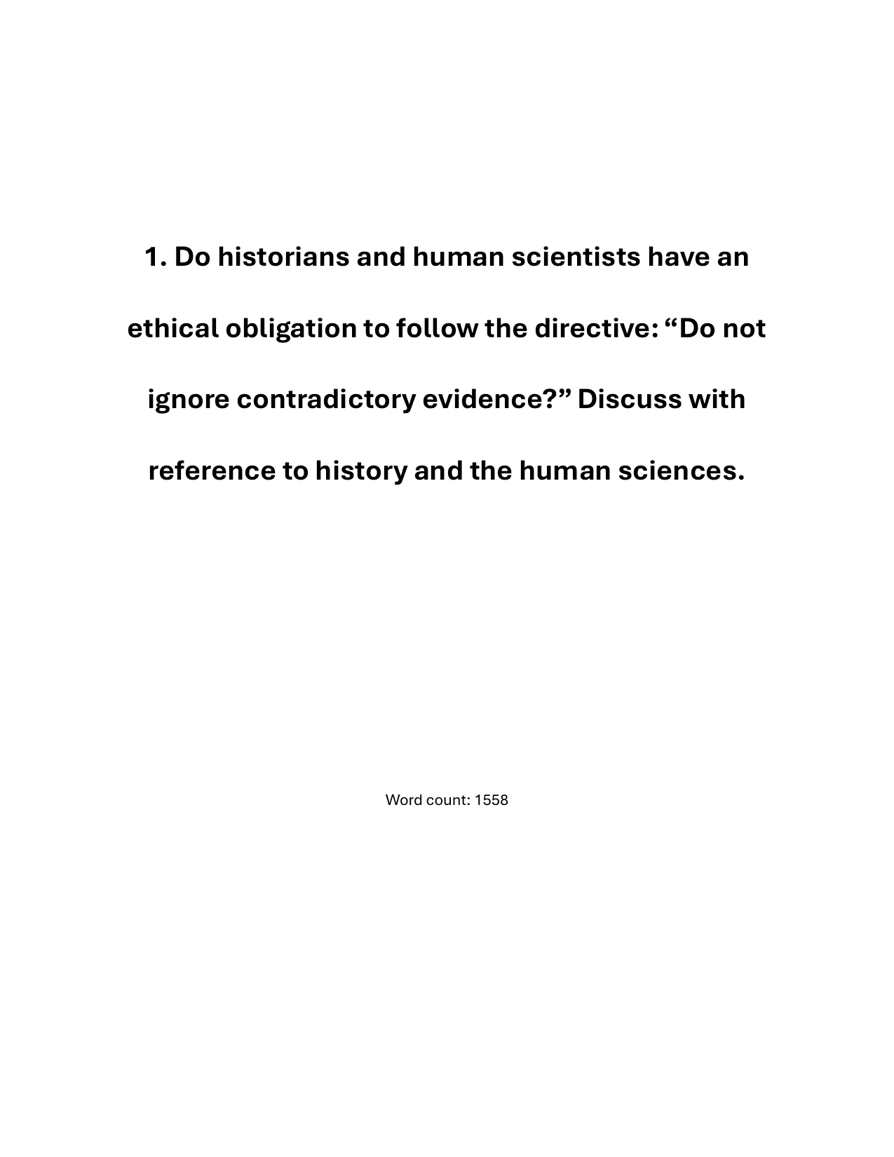 M25 #1: Do historians and human scientists have an ethical obligation to follow the directive: "do not ignore contradictory evidence"? Discuss with reference to history and the human sciences. - Theory of Knowledge (TOK) TOK exemplar scored B