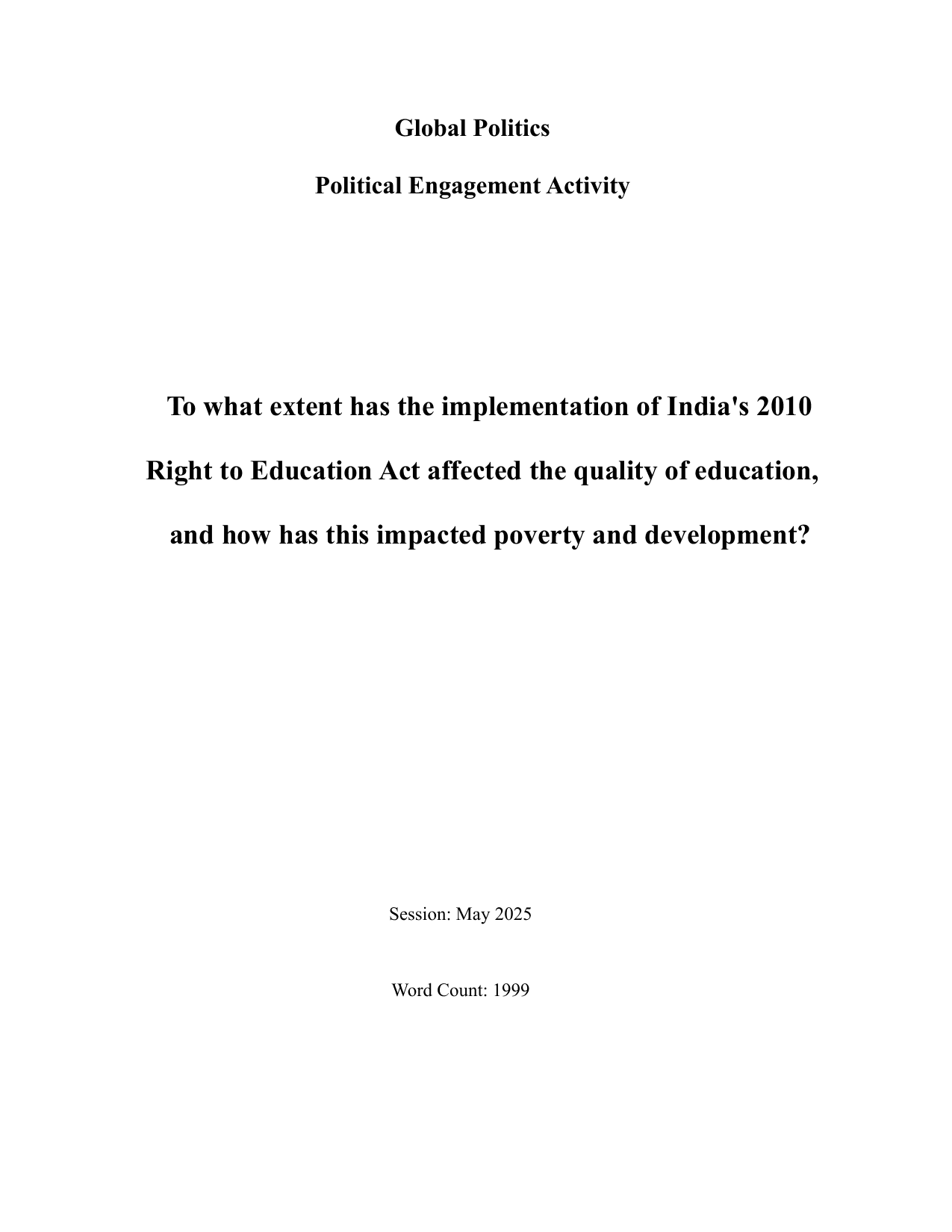 To what extent has the implementation of India's 2010
Right to Education Act affected the quality of education,
and how has this impacted poverty and development? - Global Politics IA exemplar scored 7