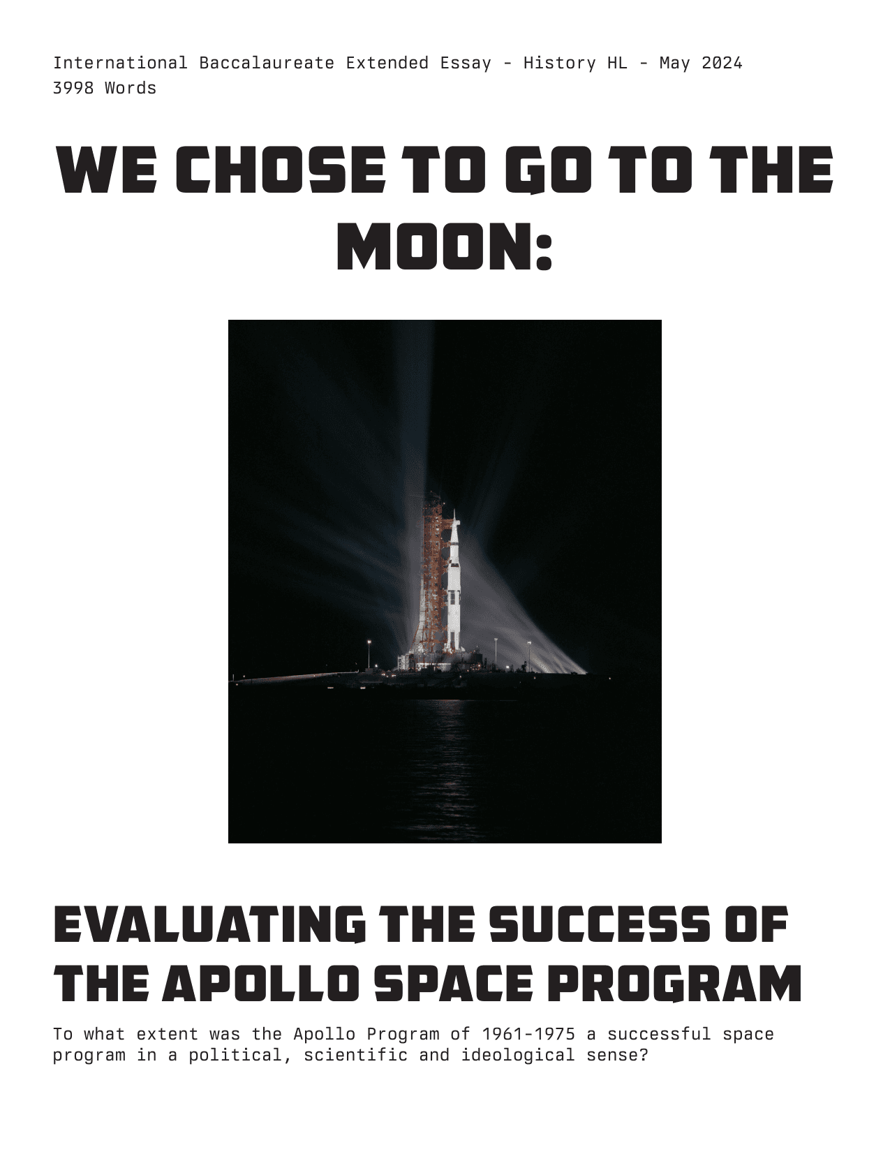 To what extent was the Apollo Program of 1961-1975 a successful space
program in a political, scientific and ideological sense? - History EE exemplar scored B
