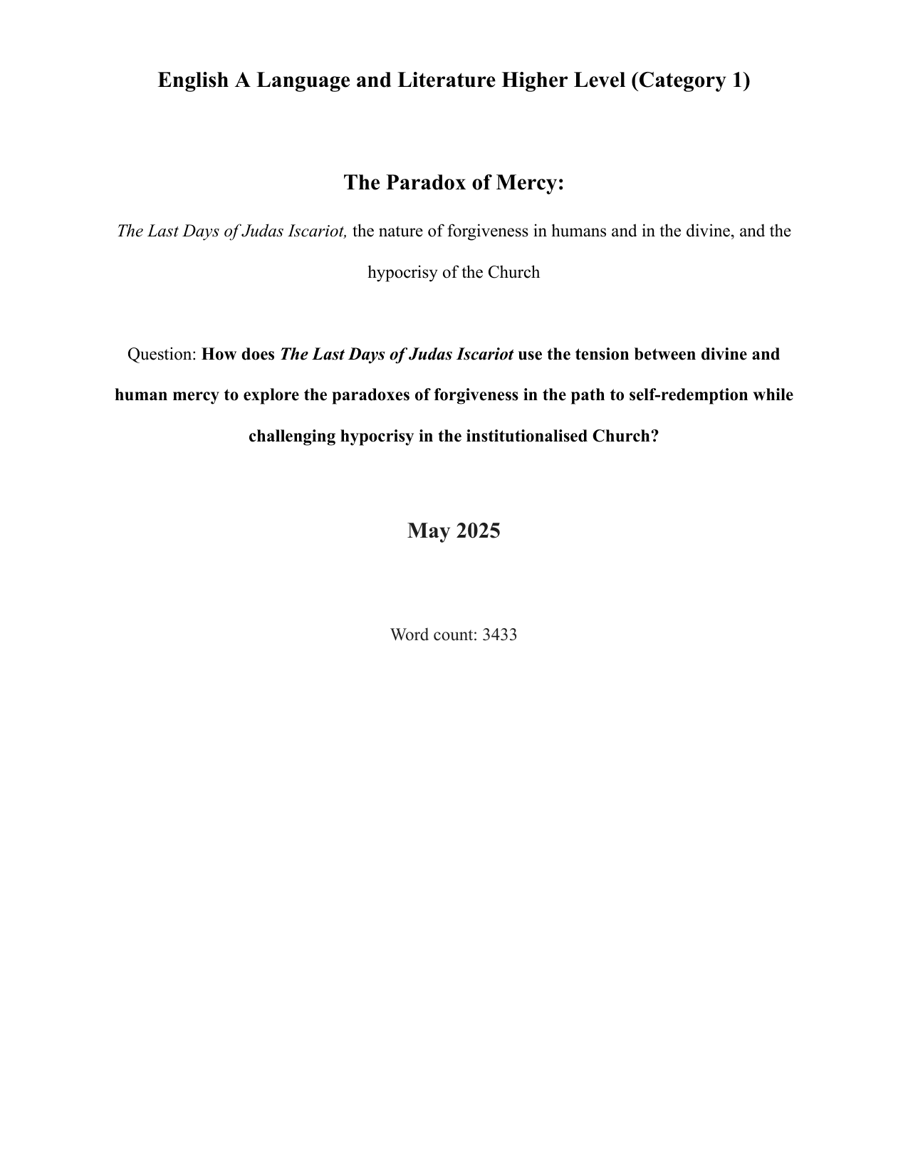 How does The Last Days of Judas Iscariot use the tension between divine and human mercy to explore the paradoxes of forgiveness in the path to self-redemption while challenging hypocrisy in the institutionalised Church? - English A Lang & Lit EE exemplar scored A