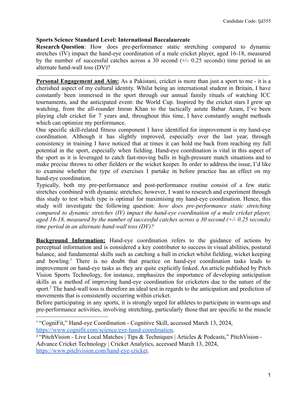 How does pre-performance static stretching compared to dynamic stretches (IV) impact the hand-eye coordination of a male cricket player, aged 16-18, measured by the number of successful catches across a 30 second (+/- 0.25 seconds) time period in an alternate hand-wall toss (DV)? - Sports, exercise and health science (SEHS - Old) IA exemplar scored 6