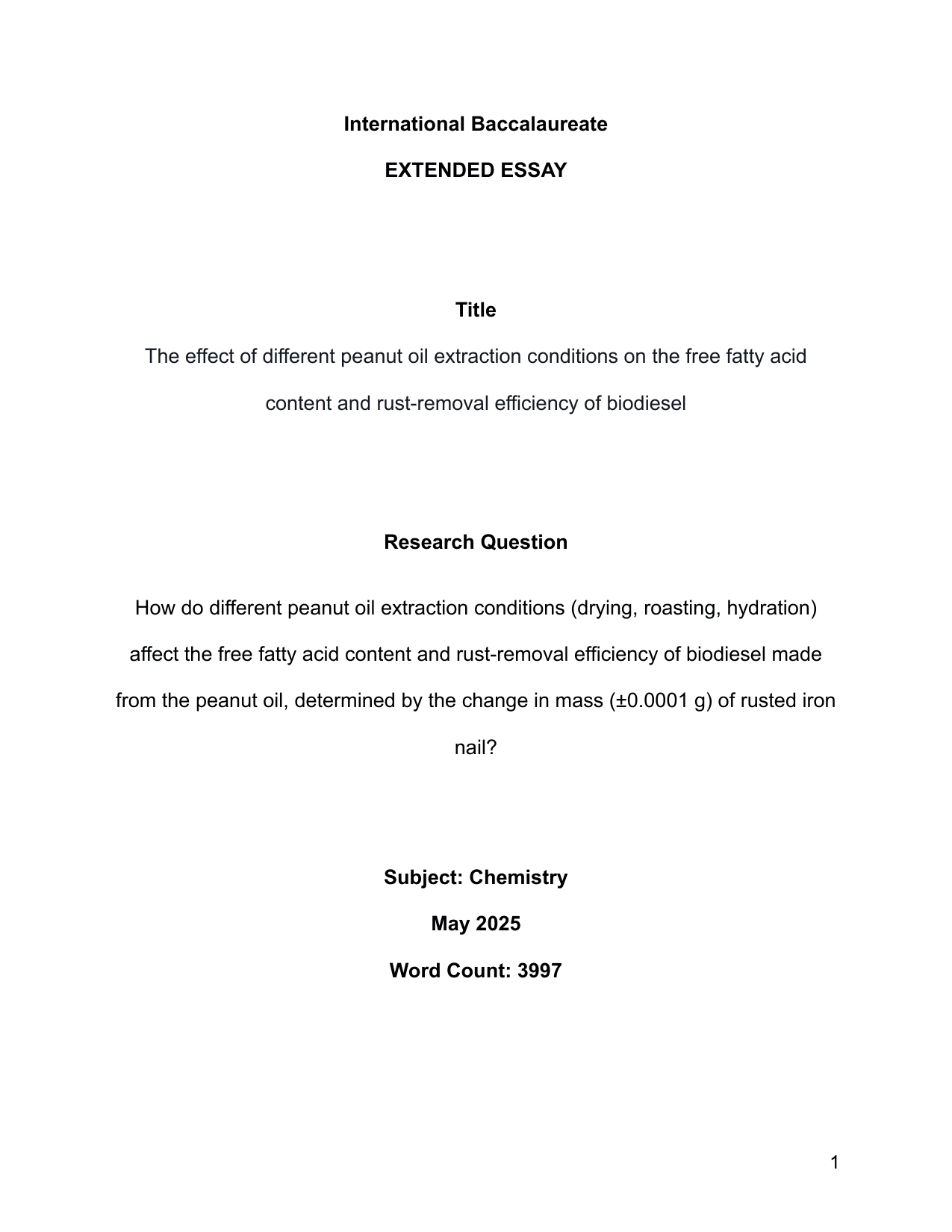 How do different peanut oil extraction conditions (drying, roasting, hydration) 
affect the free fatty acid content and rust-removal efficiency of biodiesel made 
from the peanut oil, determined by the change in mass (±0.0001 g) of rusted iron 
nail? - Chemistry EE exemplar scored B