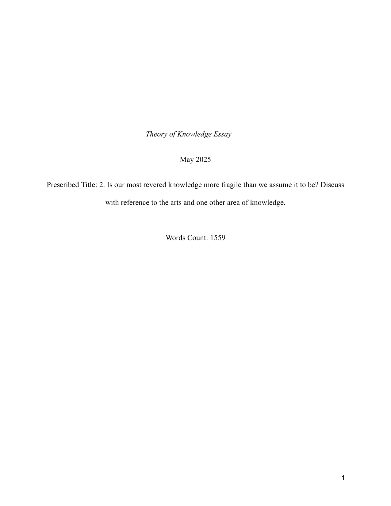 Is our most revered knowledge more fragile than we assume it to be? Discuss with reference to the arts and one other area of knowledge. - Theory of Knowledge (TOK) TOK exemplar scored A