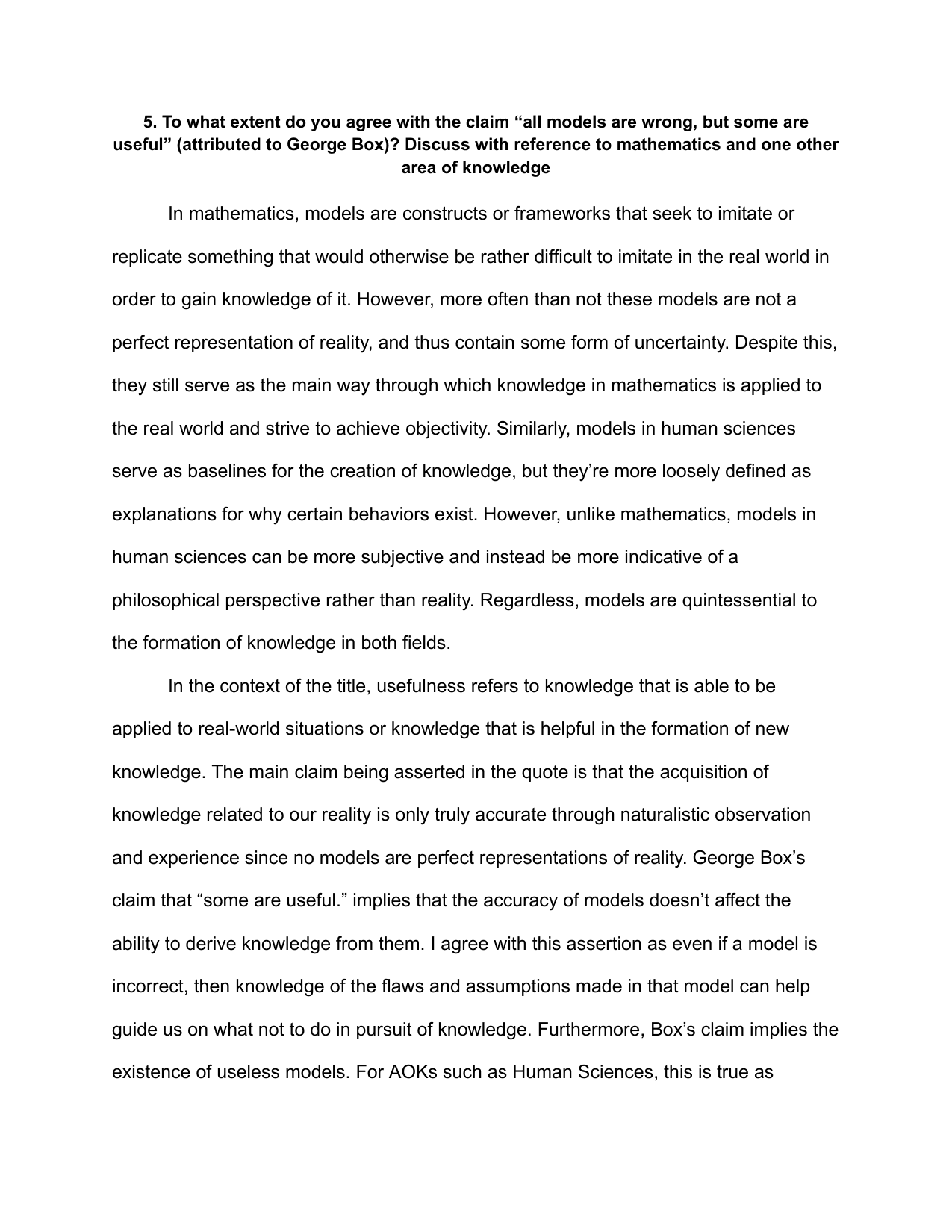 To what extent do you agree with the claim "all models are wrong, but some are useful" (attributed to George Box)? Discuss with reference to mathematics and one other area of knowledge. - Theory of Knowledge (TOK) TOK exemplar scored A