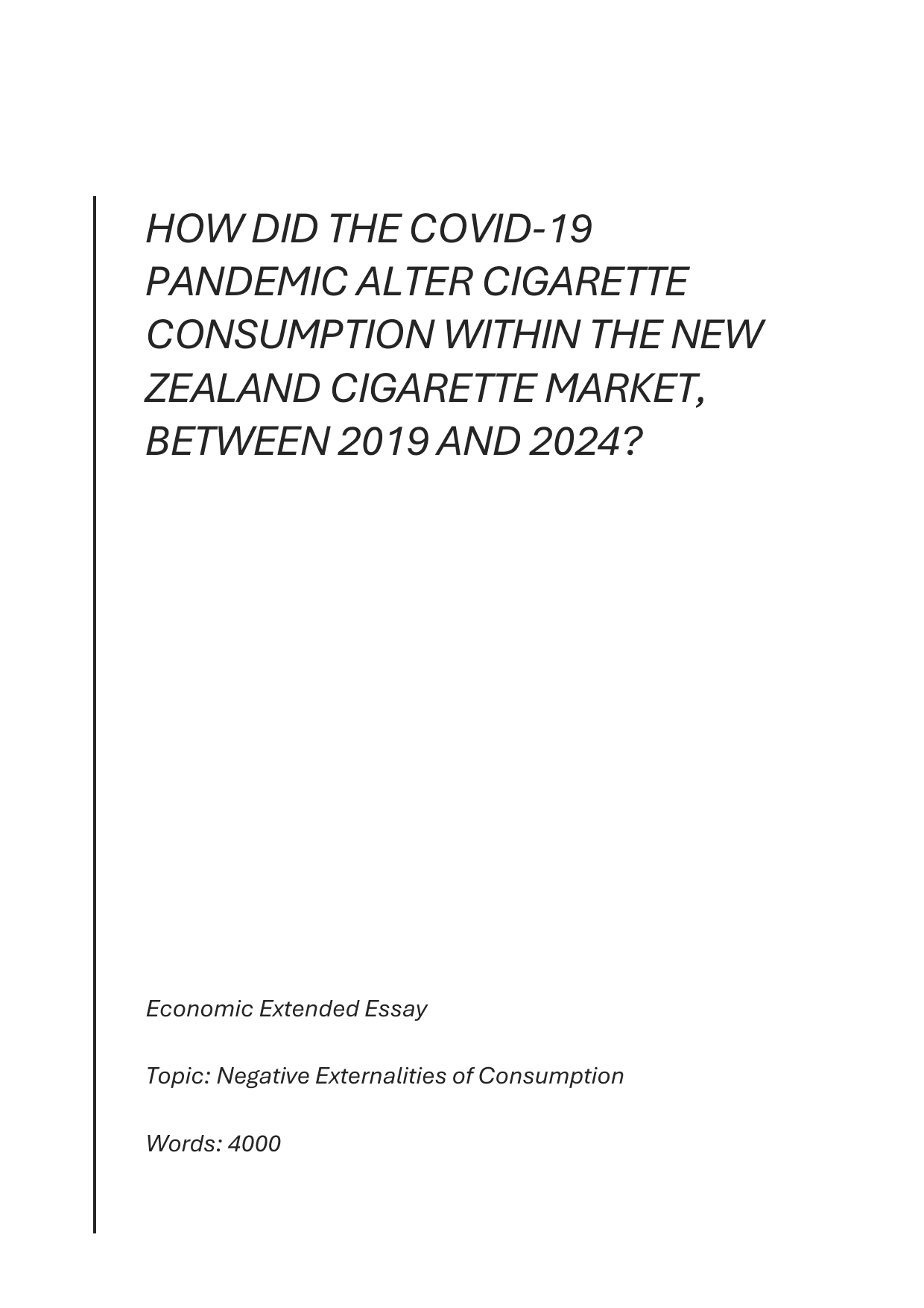 How did the COVID-19 pandemic alter cigarette consumption within the New Zealand cigarette market, between 2019 and 2024? - Economics EE exemplar scored A