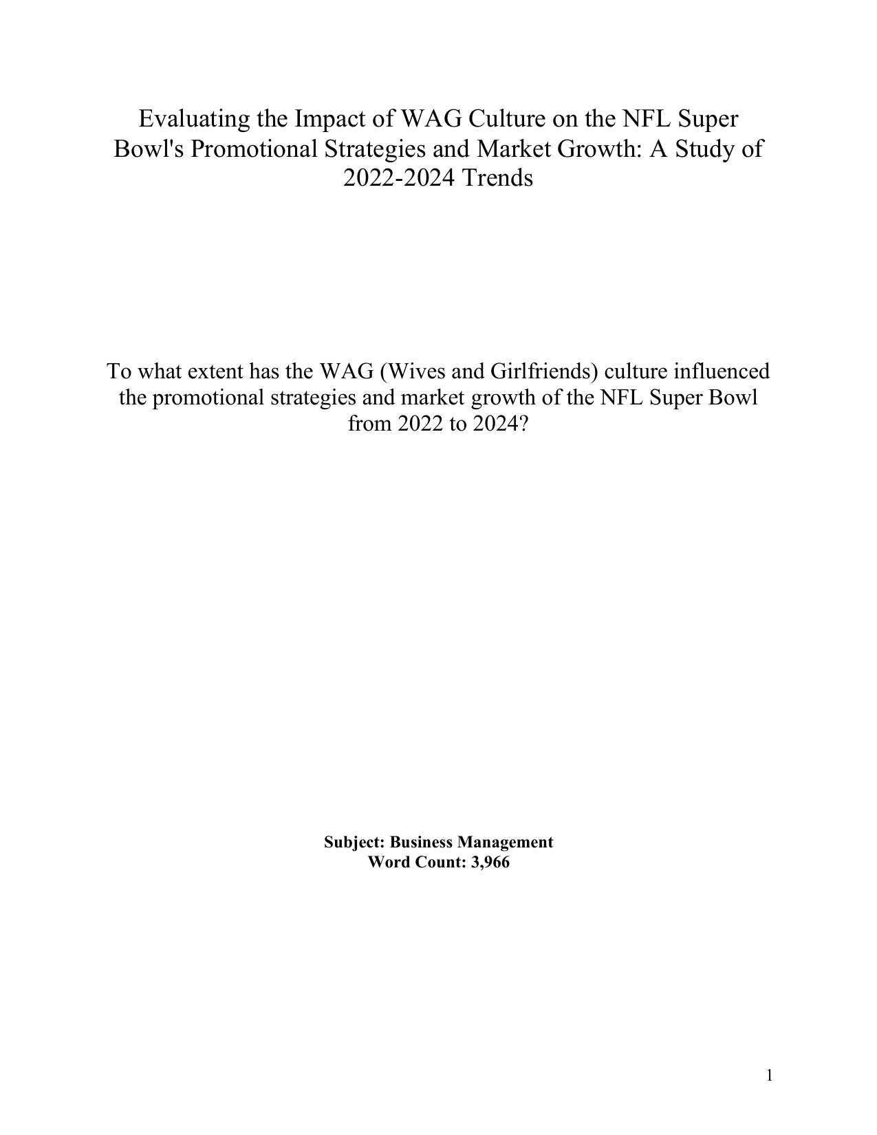 To what extent has the WAG (Wives and Girlfriends) culture influenced
the promotional strategies and market growth of the NFL Super Bowl
from 2022 to 2024? - Business Management EE exemplar scored B