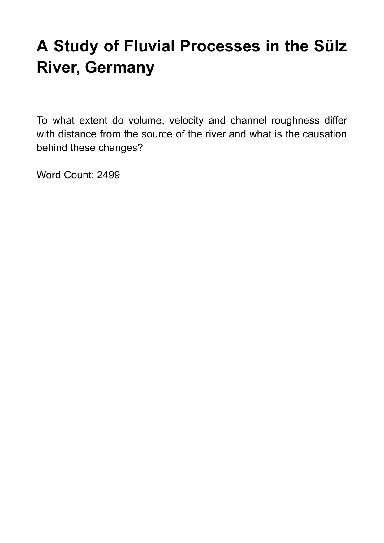 To what extent do volume, velocity and channel roughness differ with distance from the source of the river and what is the causation behind these changes? - Geography IA exemplar scored 6