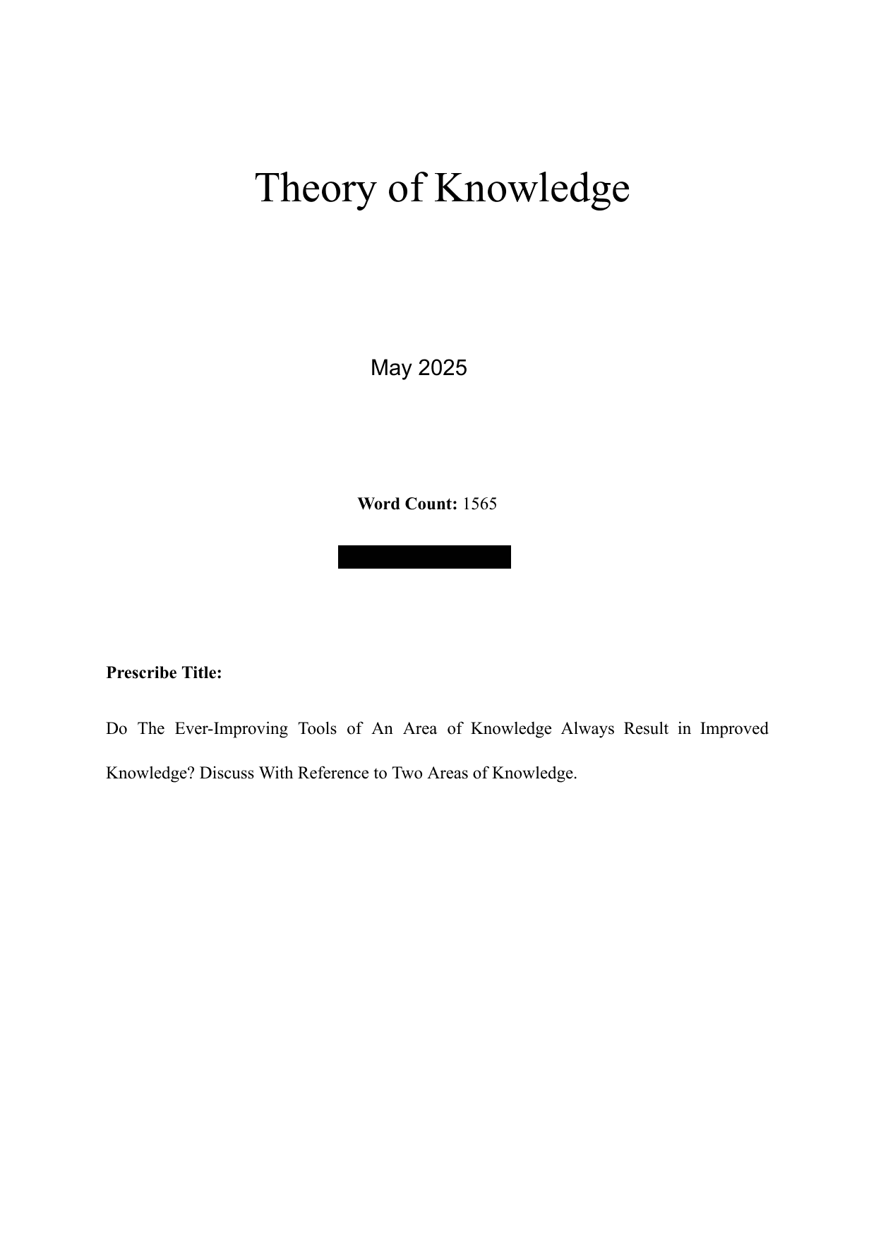 Do the ever-improving tools of an area of knowledge always result in improved knowledge? Discuss with reference to two areas of knowledge. - Theory of Knowledge (TOK) TOK exemplar scored A