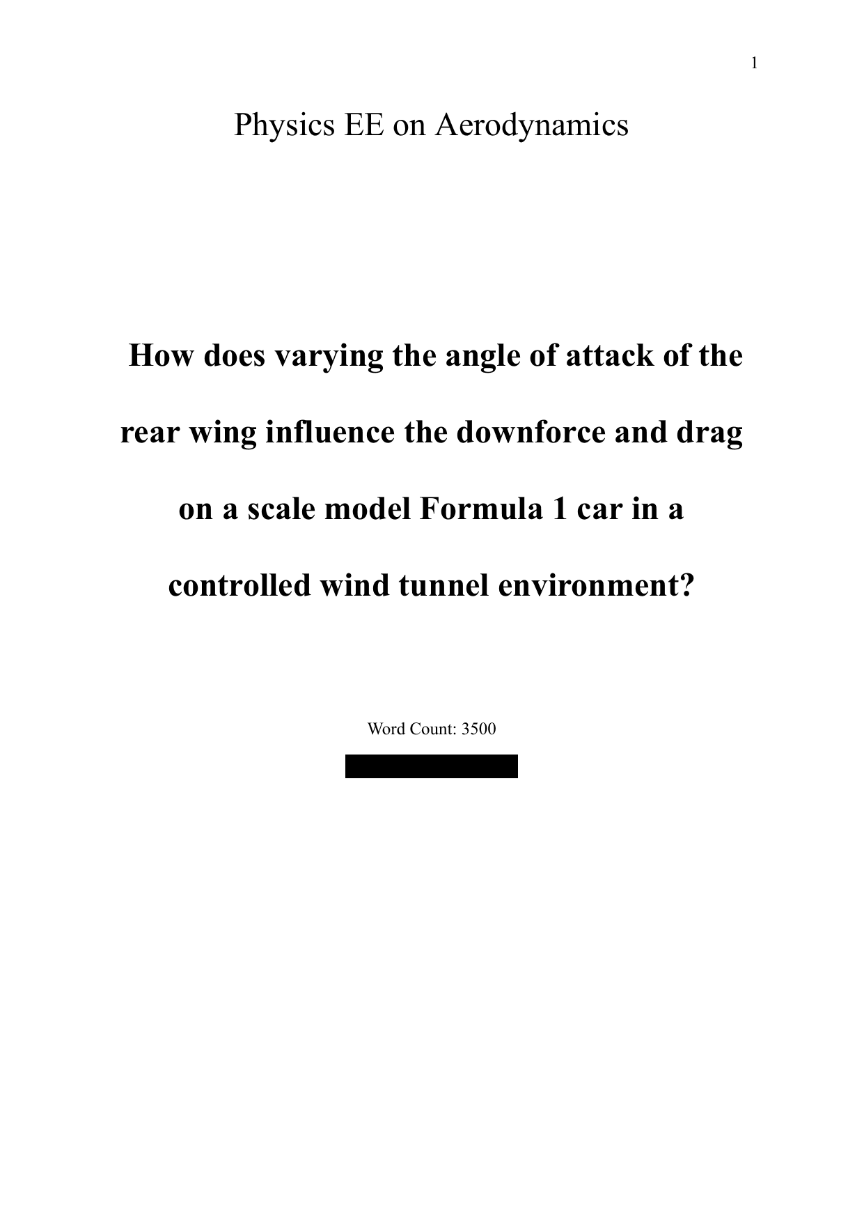 How does varying the angle of attack of the
rear wing influence the downforce and drag
on a scale model Formula 1 car in a
controlled wind tunnel environment? - Physics EE exemplar scored B