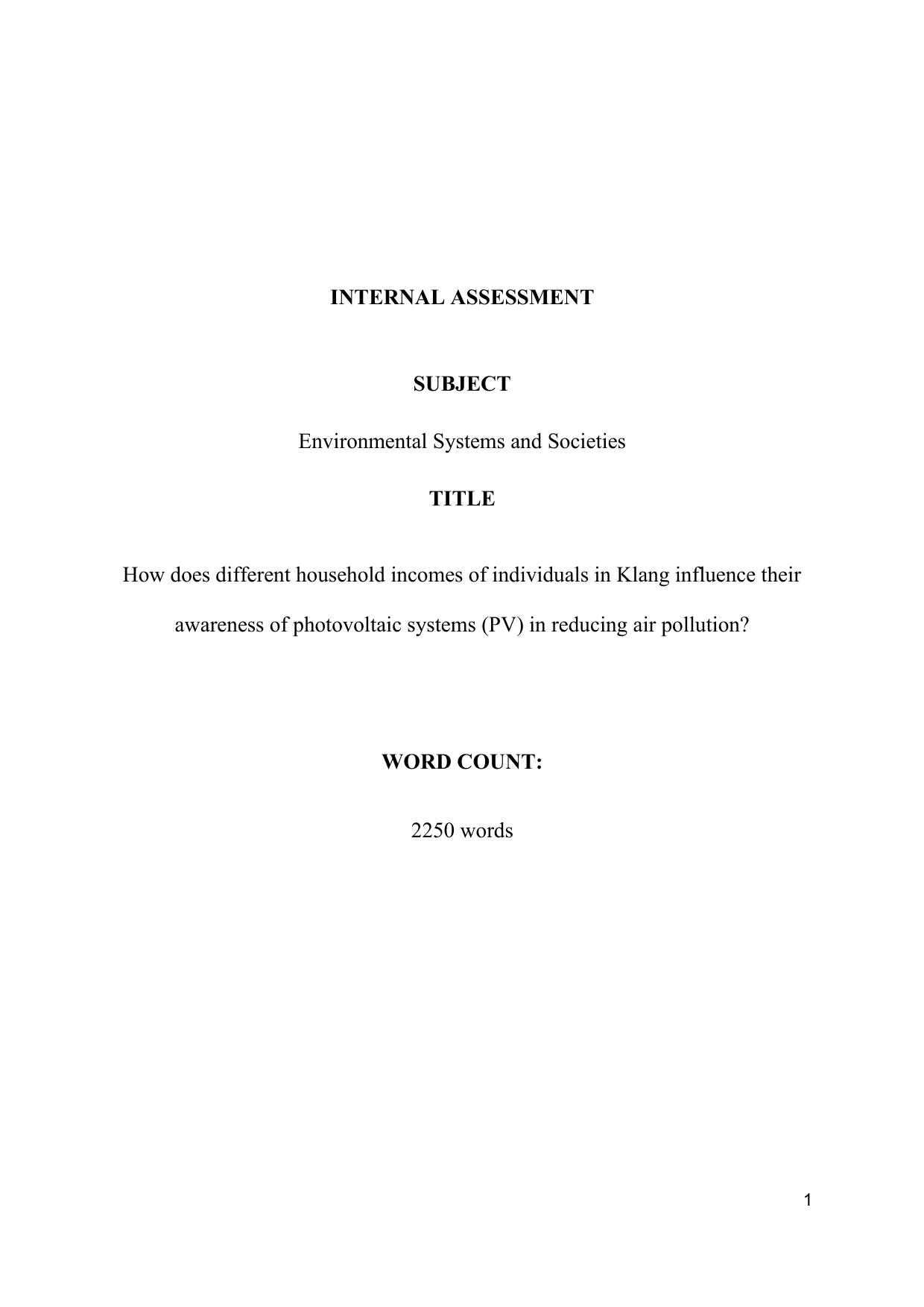 How does different household incomes of individuals in Klang influence their
awareness of photovoltaic systems (PV) in reducing air pollution? - Environmental systems and societies (ESS - Old) IA exemplar scored 6