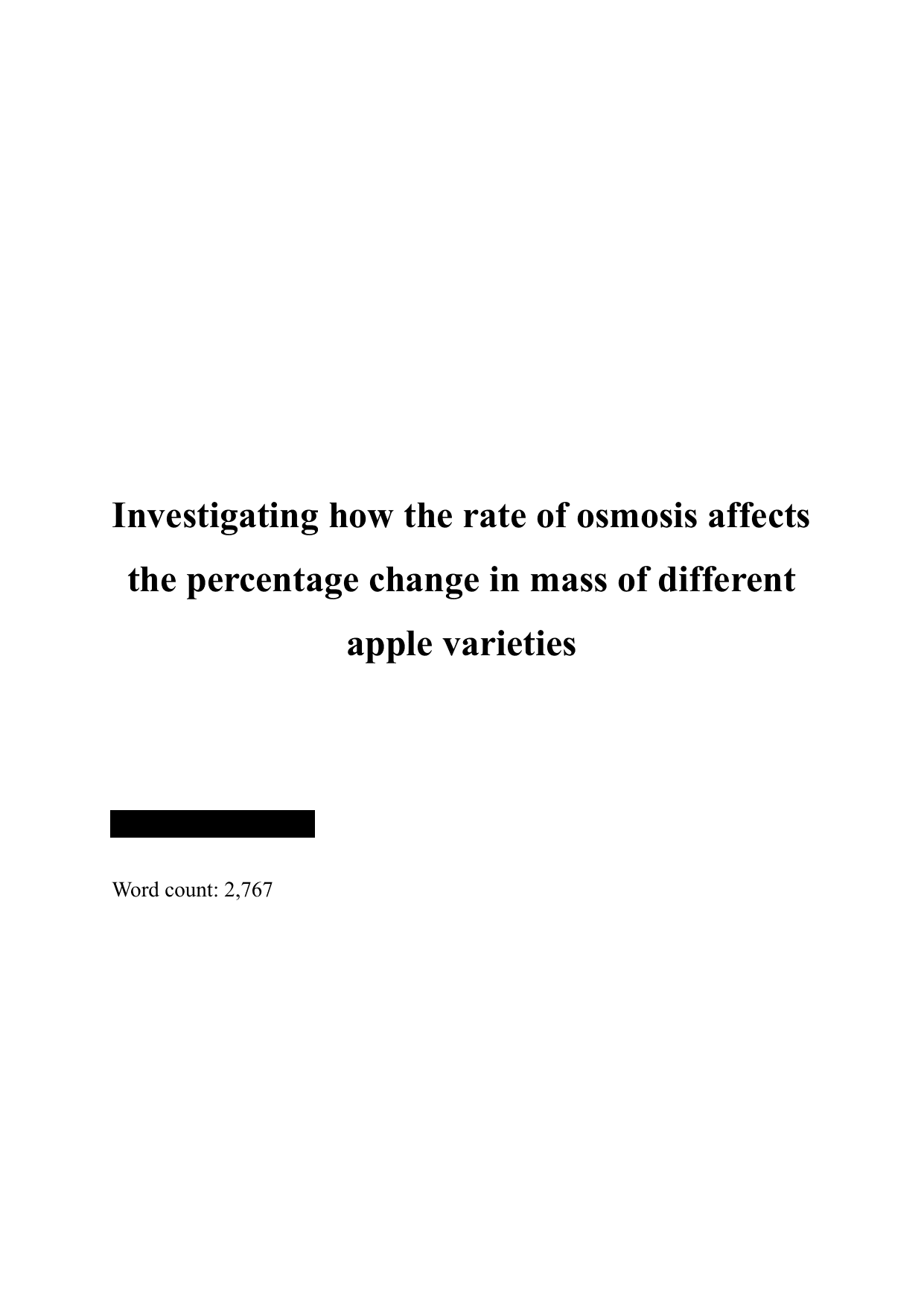 To what extent does the variety of apple (Malus domestica: Granny Smith, Jazz, Pink Lady, Golden Delicious, Honey Crisp)1 affect the rate of osmosis measured using the percentage change in mass over 5 hours in a 2M NaCl solution? - Biology IA exemplar scored 5