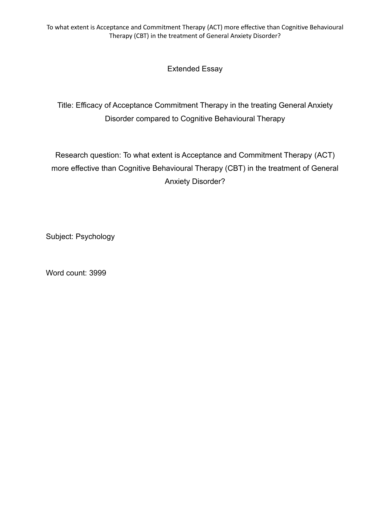To what extent is Acceptance and Commitment Therapy (ACT) more effective than Cognitive Behavioural Therapy (CBT) in the treatment of General Anxiety Disorder? - Psychology EE exemplar scored B