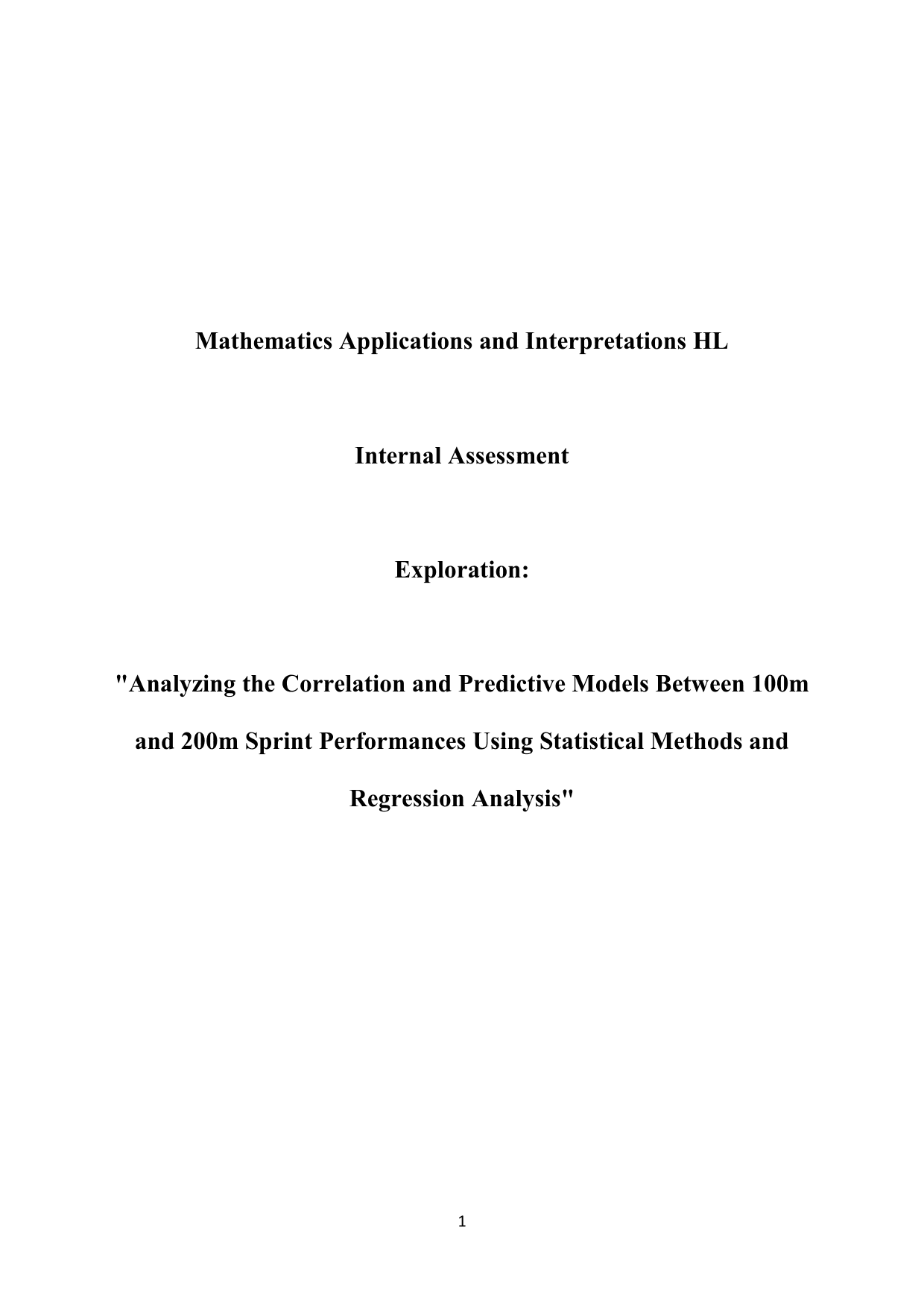 Analyzing the Correlation and Predictive Models Between 100m and 200m Sprint Performances Using Statistical Methods and Regression Analysis - Mathematics Applications & Interpretation (AI) IA exemplar scored 7