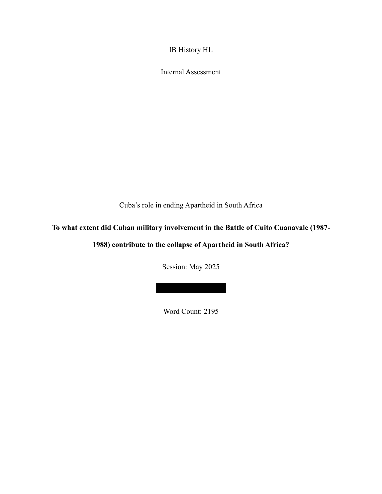 To what extent did Cuban military involvement in the Battle of Cuito Cuanavale (1987-1988) contribute to the collapse of Apartheid in South Africa? - History IA exemplar scored 6
