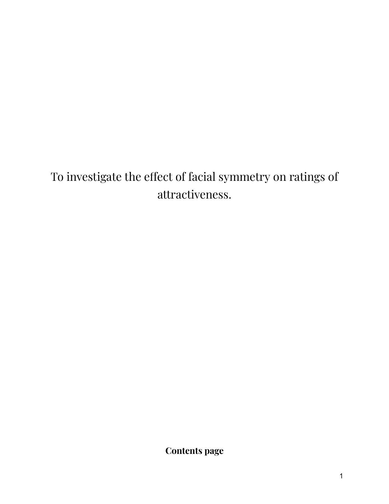 To investigate the effect of facial symmetry on ratings of attractiveness. - Psychology IA exemplar scored 6