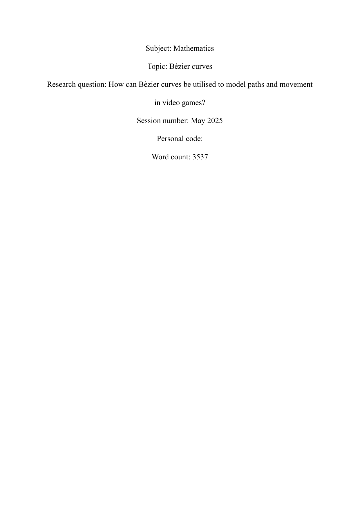 How can Bèzier curves be utilised to model paths and movement in video games? - Mathematics Analysis and Approaches (AA) EE exemplar scored B